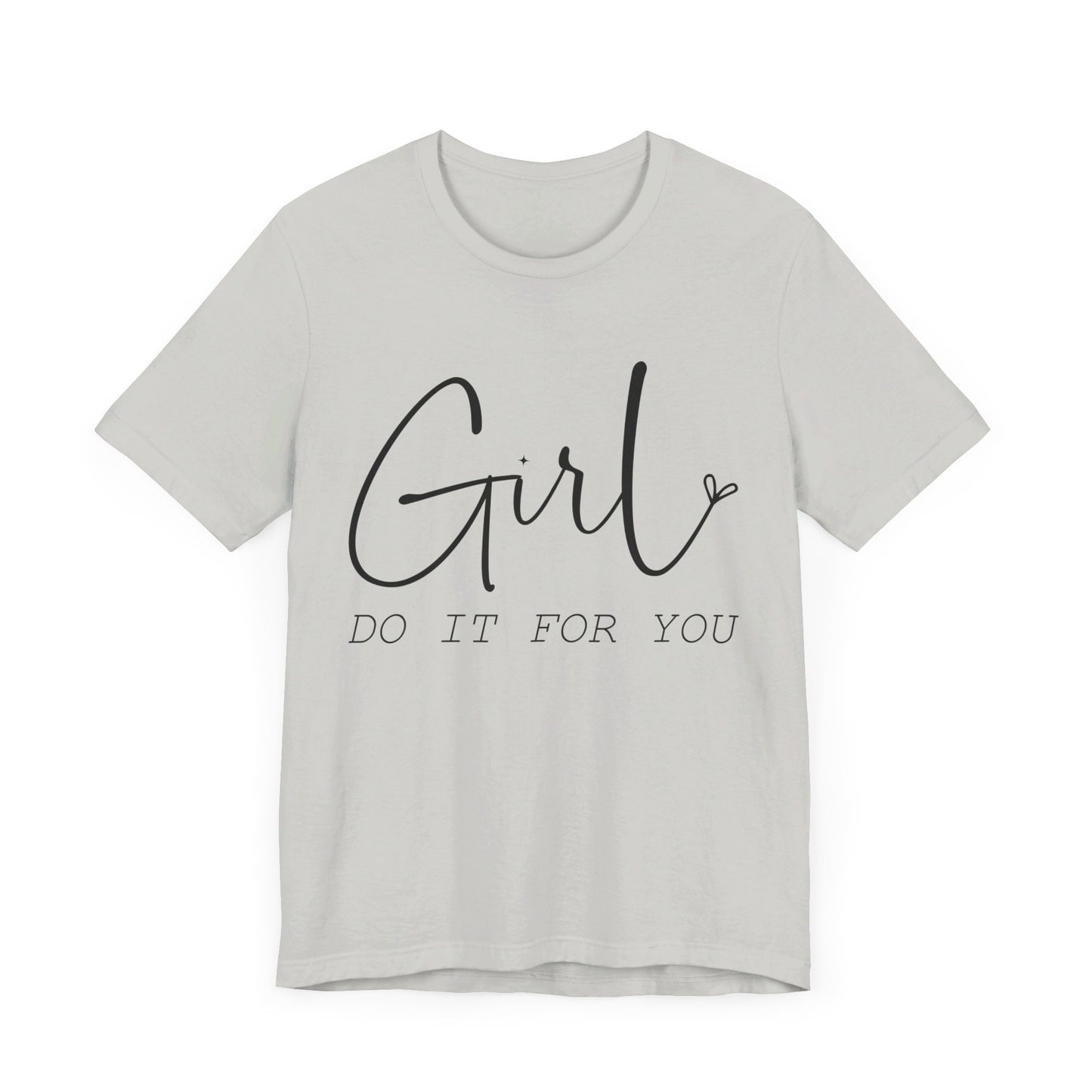 Girl Do it for You Short Sleeve Tee