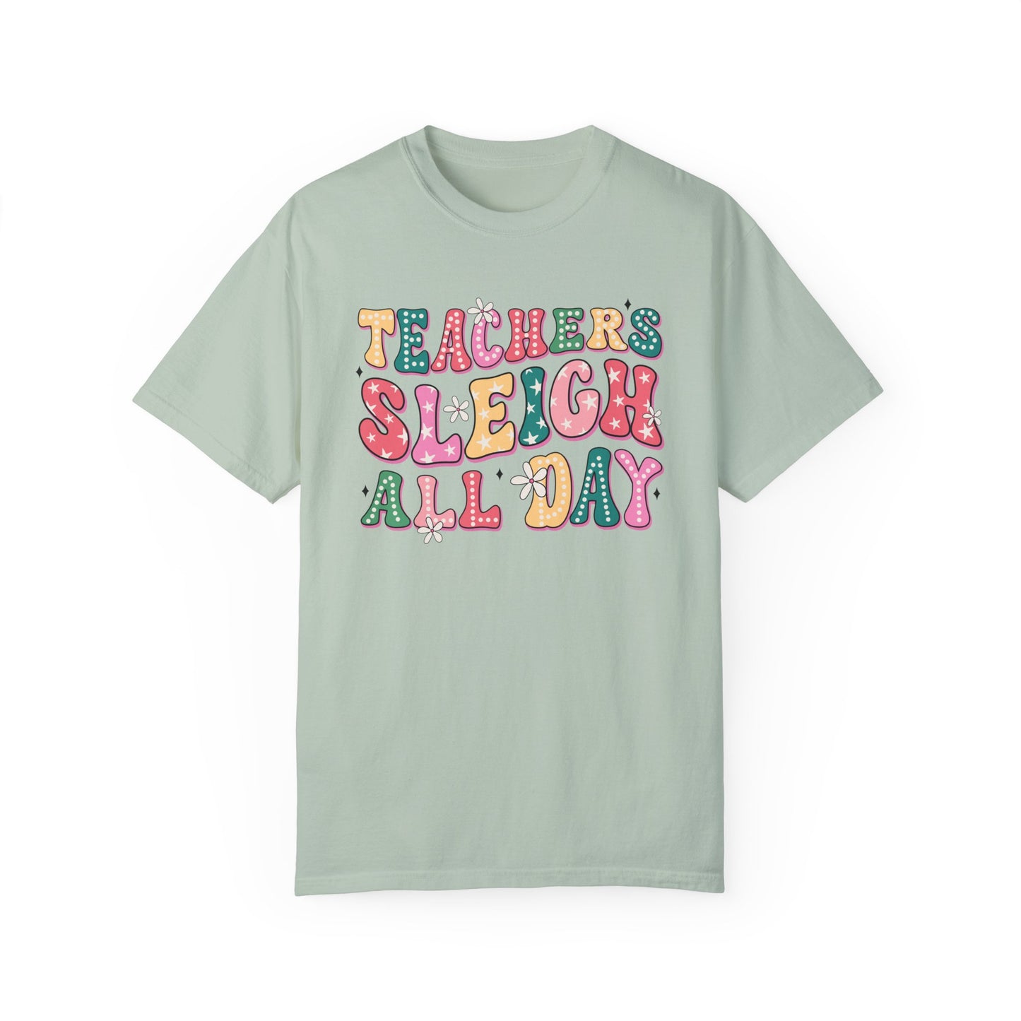 Teachers Sleigh All Day Comfort Color T-shirt