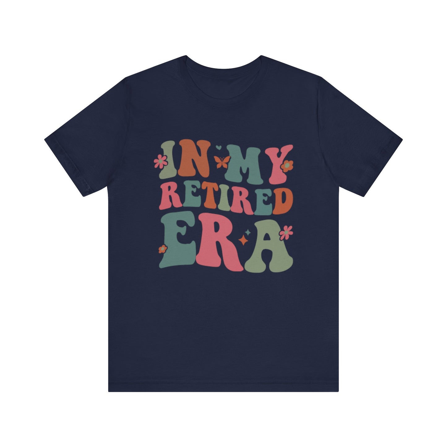 In My Retired Era Short Sleeve T-Shirt