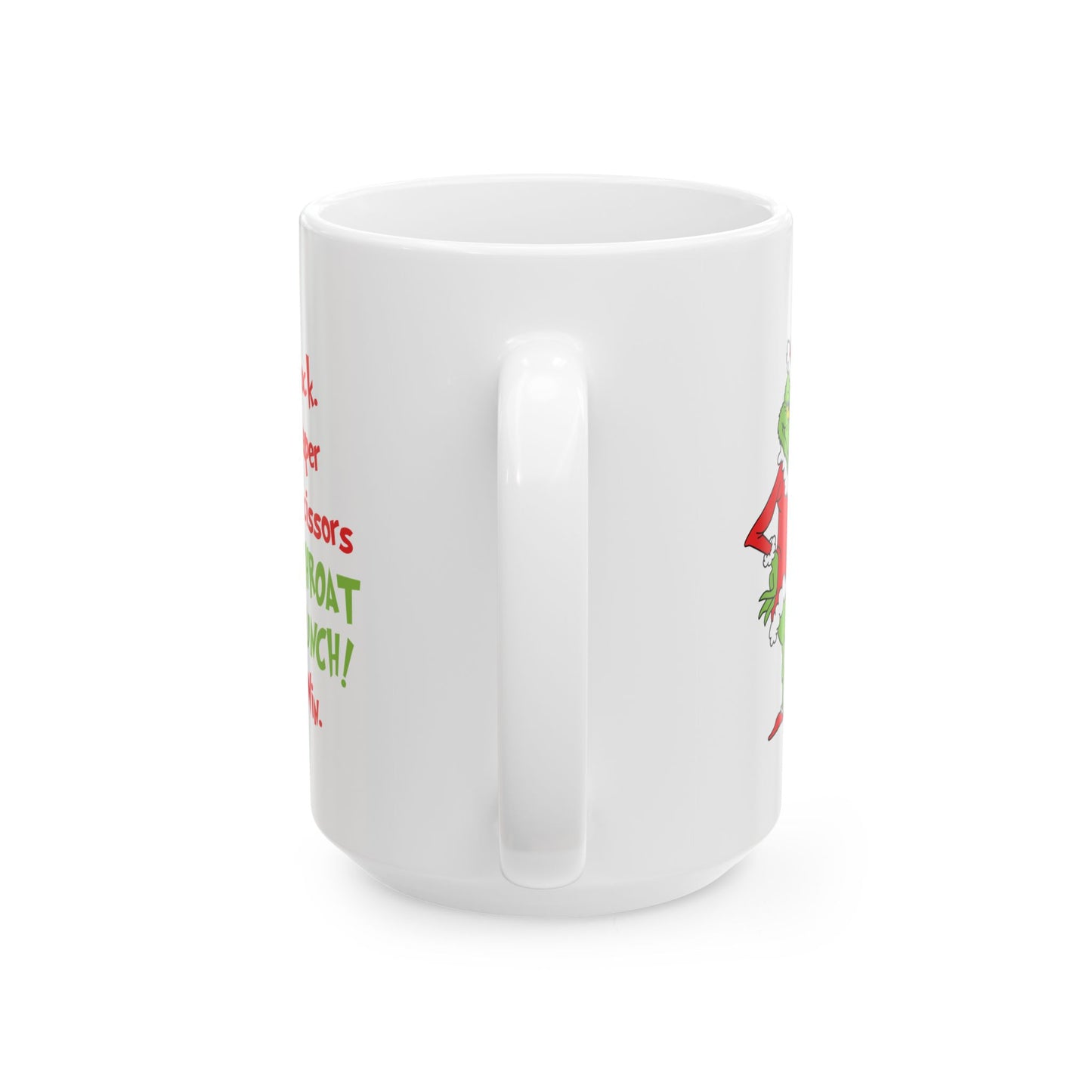 Grinch Ceramic Mug, (11oz, 15oz) / Rock Paper Scissors Throat Punch! I win.