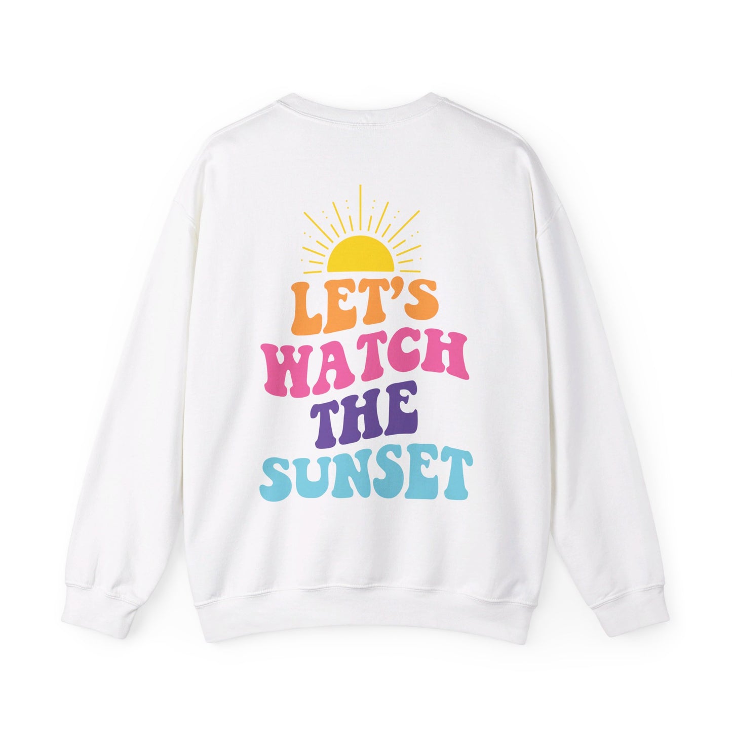 Let's Watch The Sunset Sweatshirt