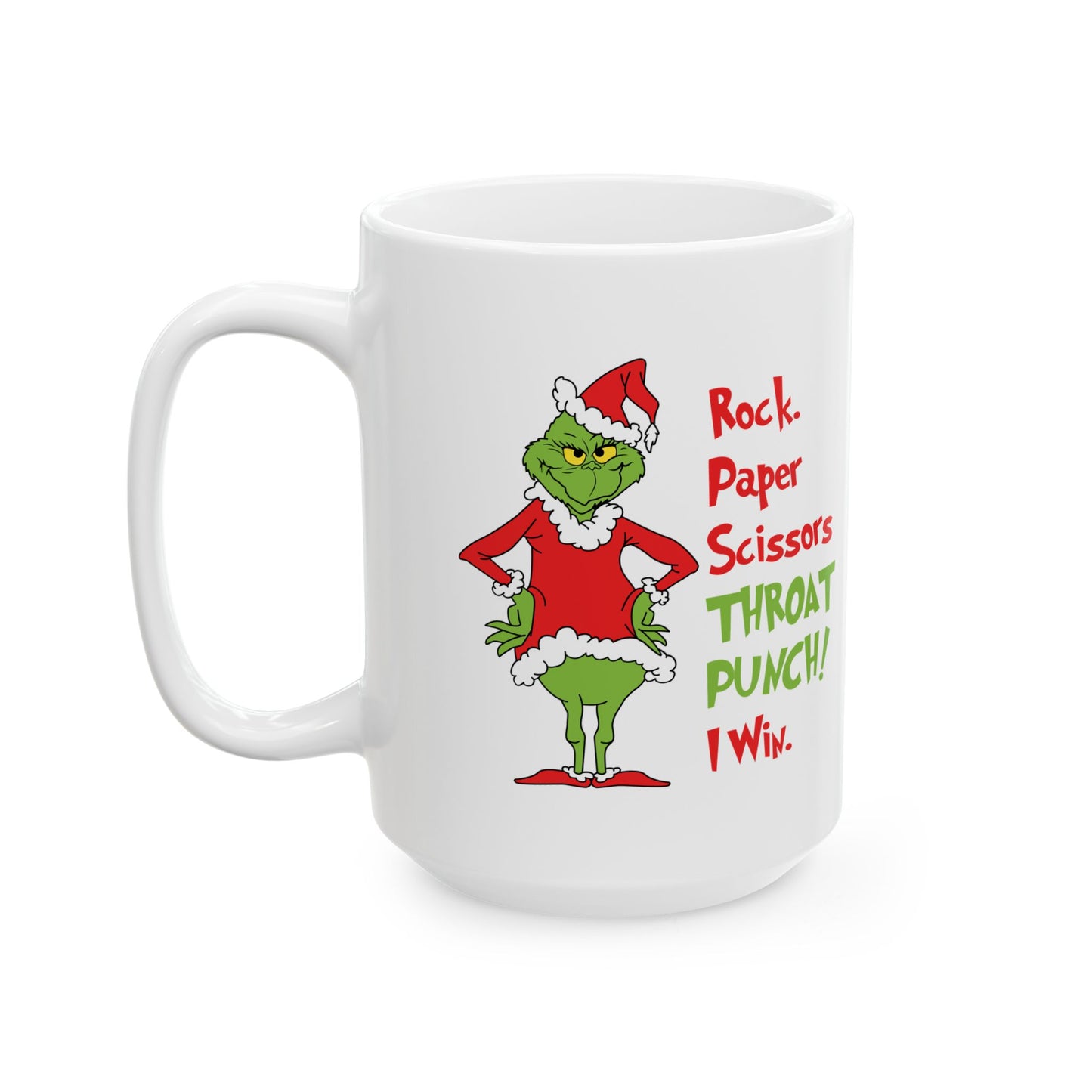 Grinch Ceramic Mug, (11oz, 15oz) / Rock Paper Scissors Throat Punch! I win.