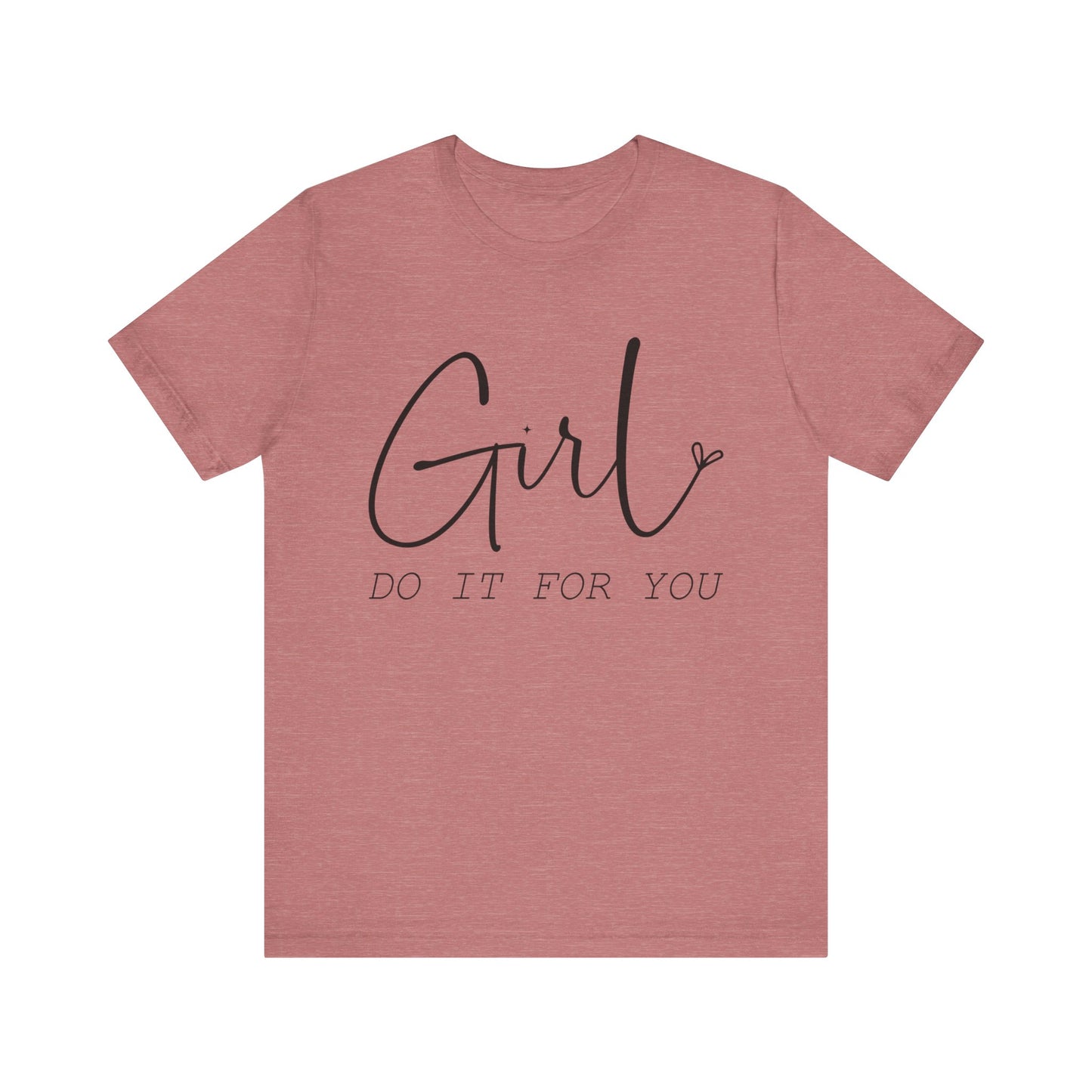 Girl Do it for You Short Sleeve Tee