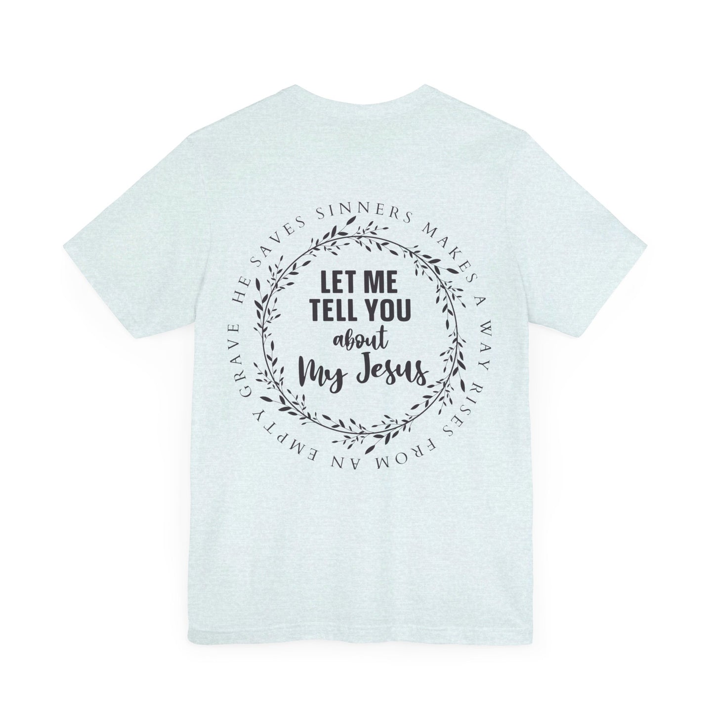 Let me tell you about my Jesus T-Shirt/ Front and back design