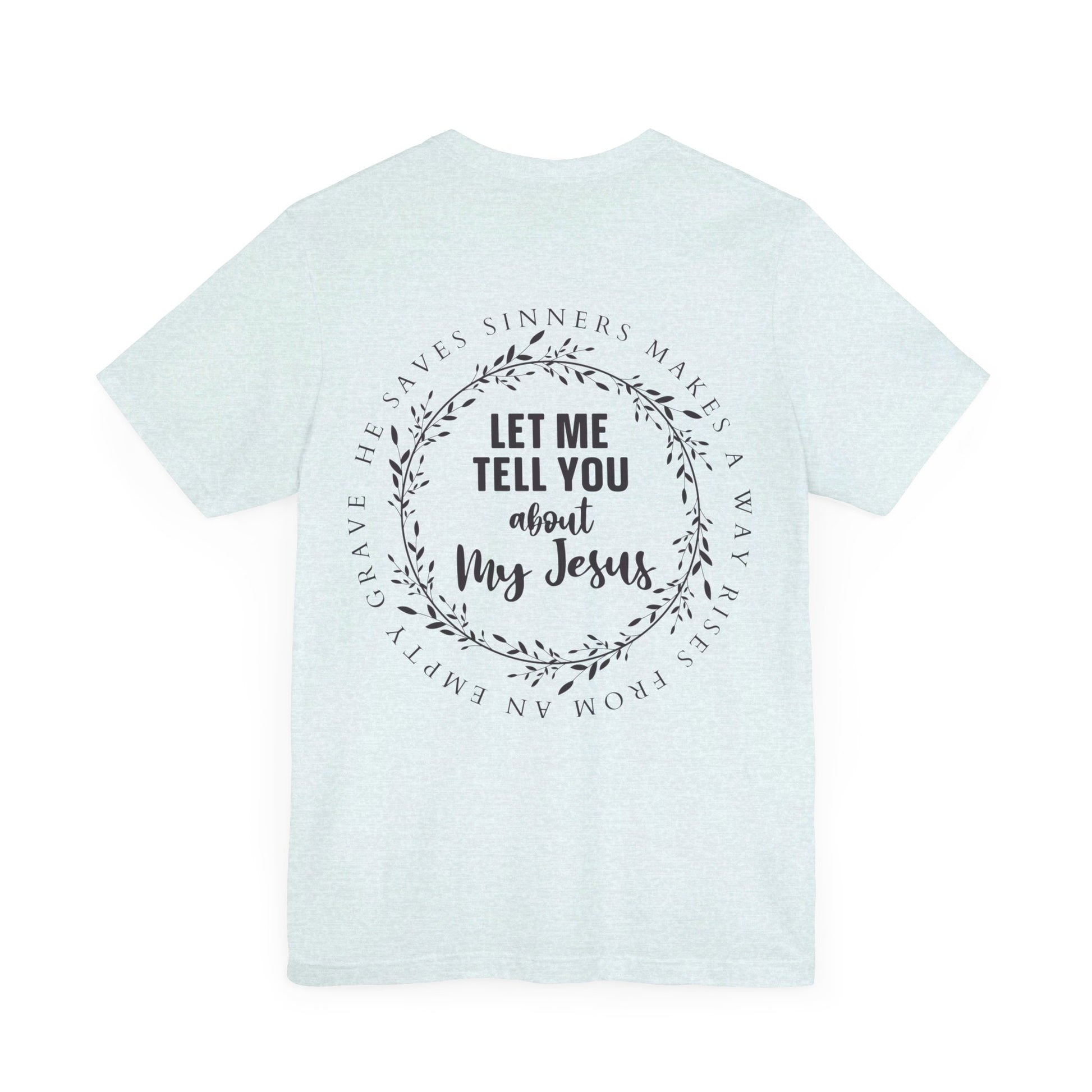 Let me tell you about my Jesus T-Shirt/ Front and back design