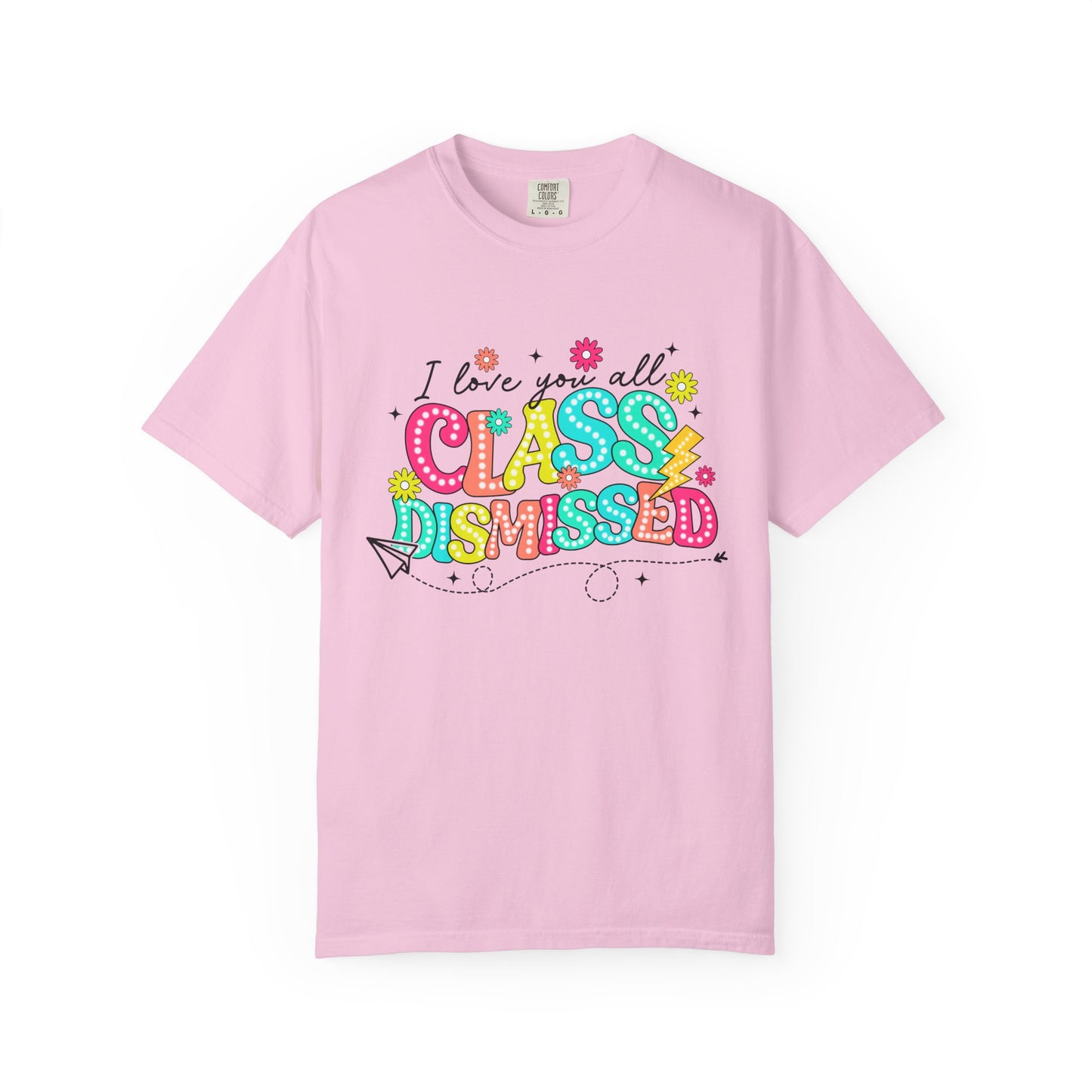 Teacher Last Day of School Unisex Garment-Dyed T-shirt, End of School Year Tee, Teacher Gift