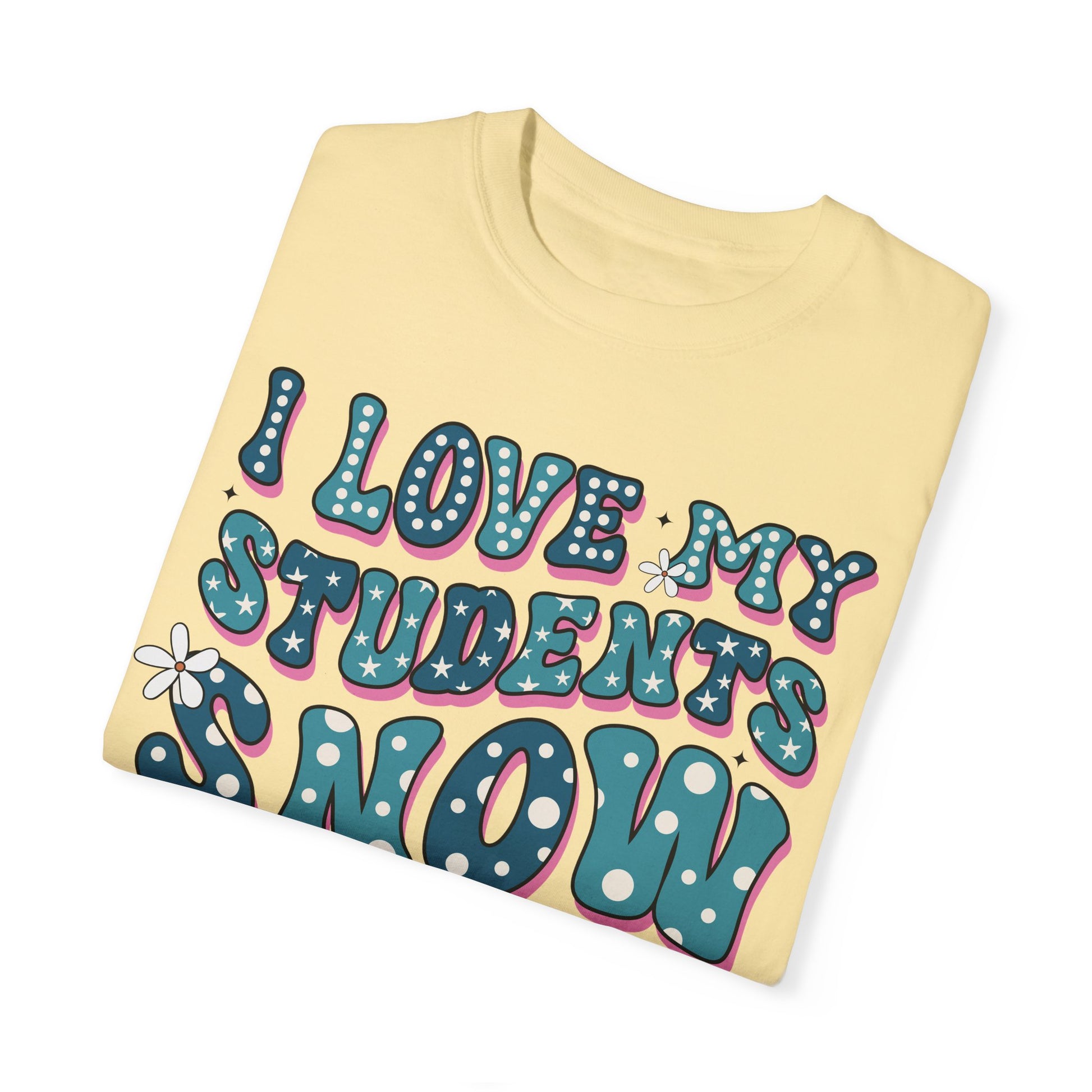 I love My Students Snow Much Comfort Color T-shirt