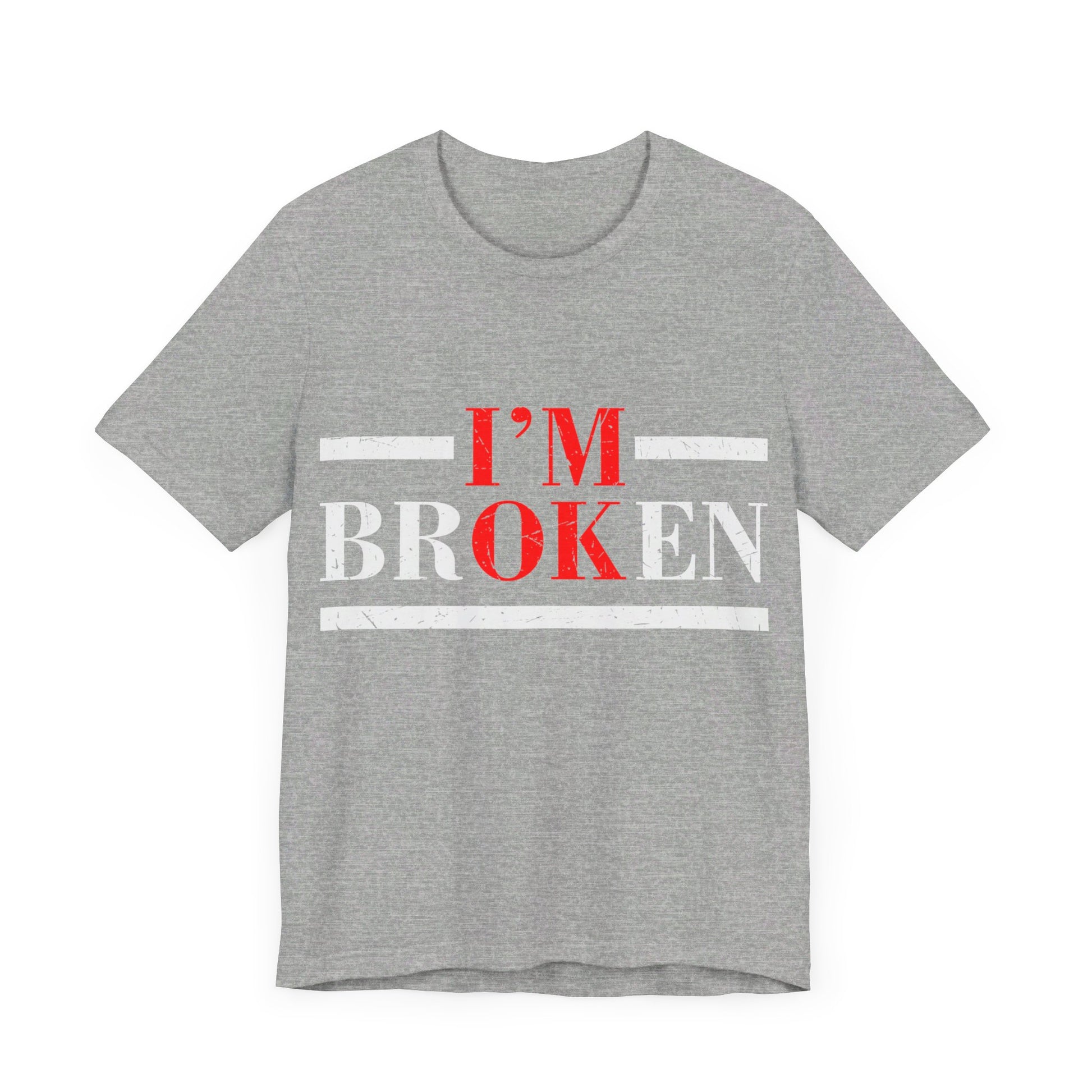 I'm Broken/ I'm OK Short Sleeve Tee
