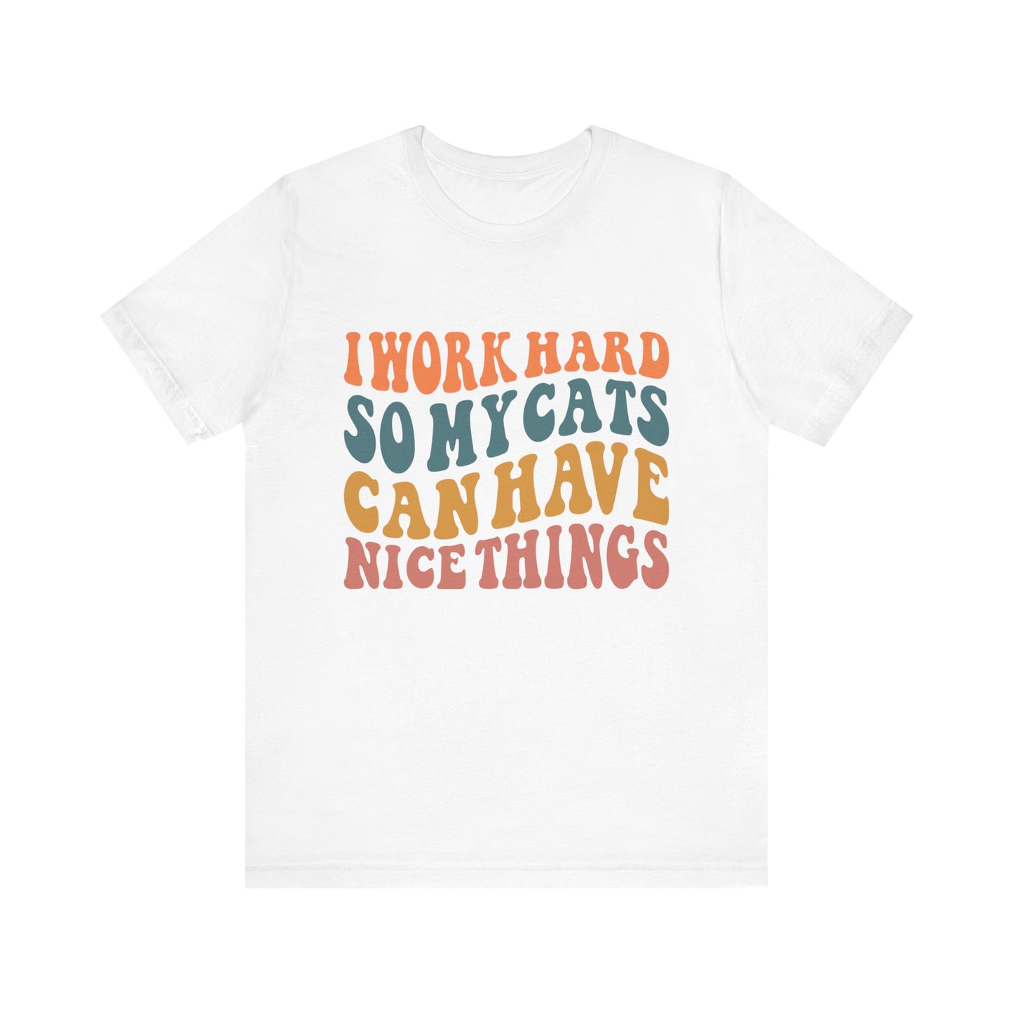 I Work Hard So My Cat T-Shirt
