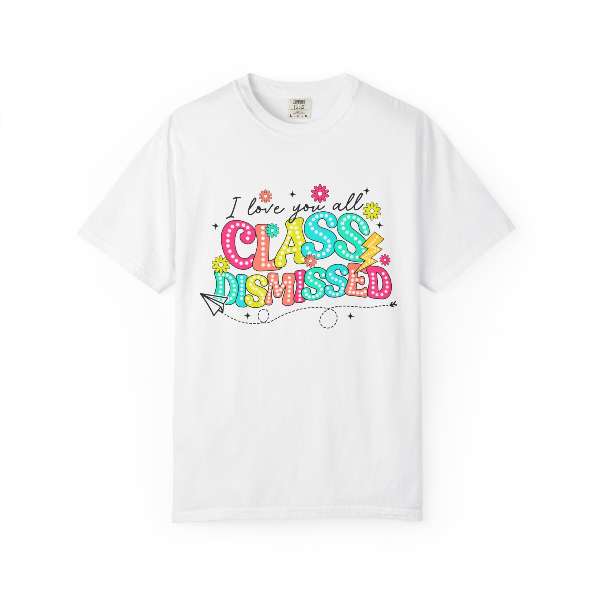 Teacher Last Day of School Unisex Garment-Dyed T-shirt, End of School Year Tee, Teacher Gift