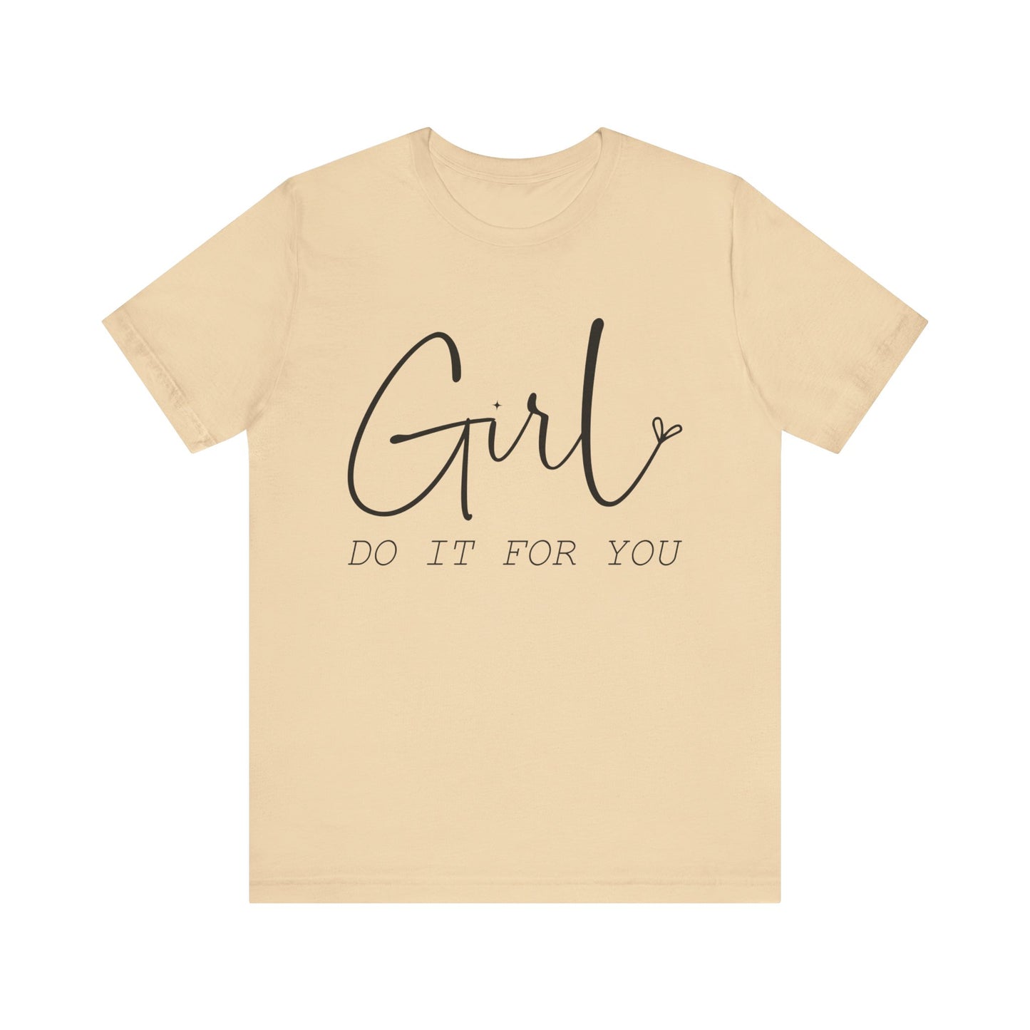 Girl Do it for You Short Sleeve Tee