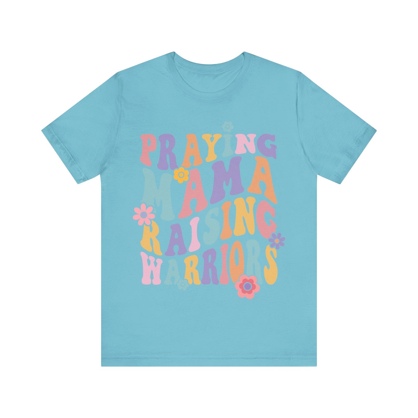 Praying Mama Raising Warriors Short Sleeve Tee