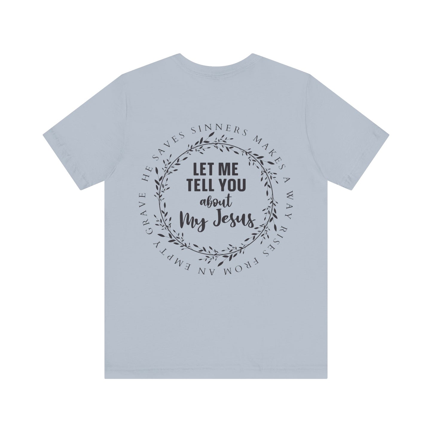 Let me tell you about my Jesus T-Shirt/ Front and back design