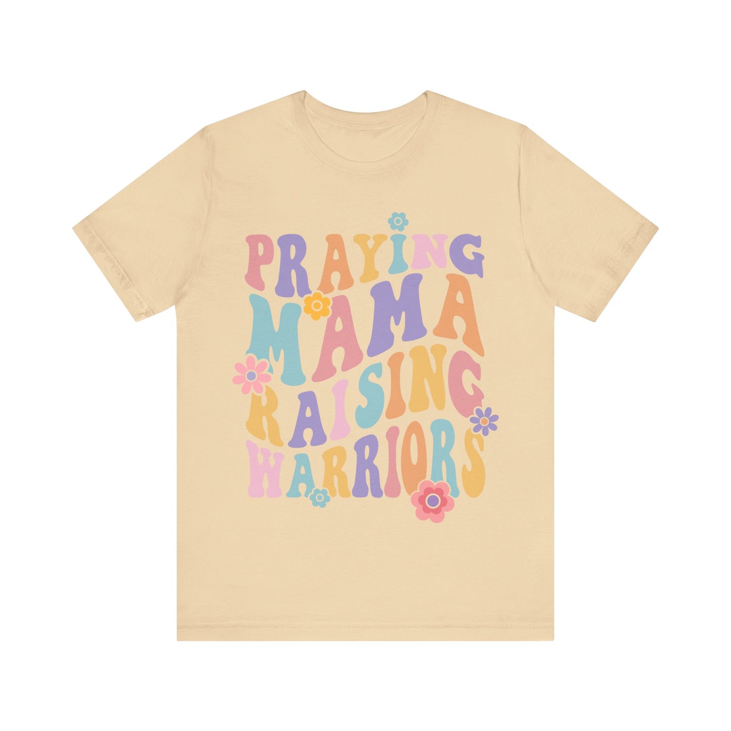 Praying Mama Raising Warriors Short Sleeve Tee