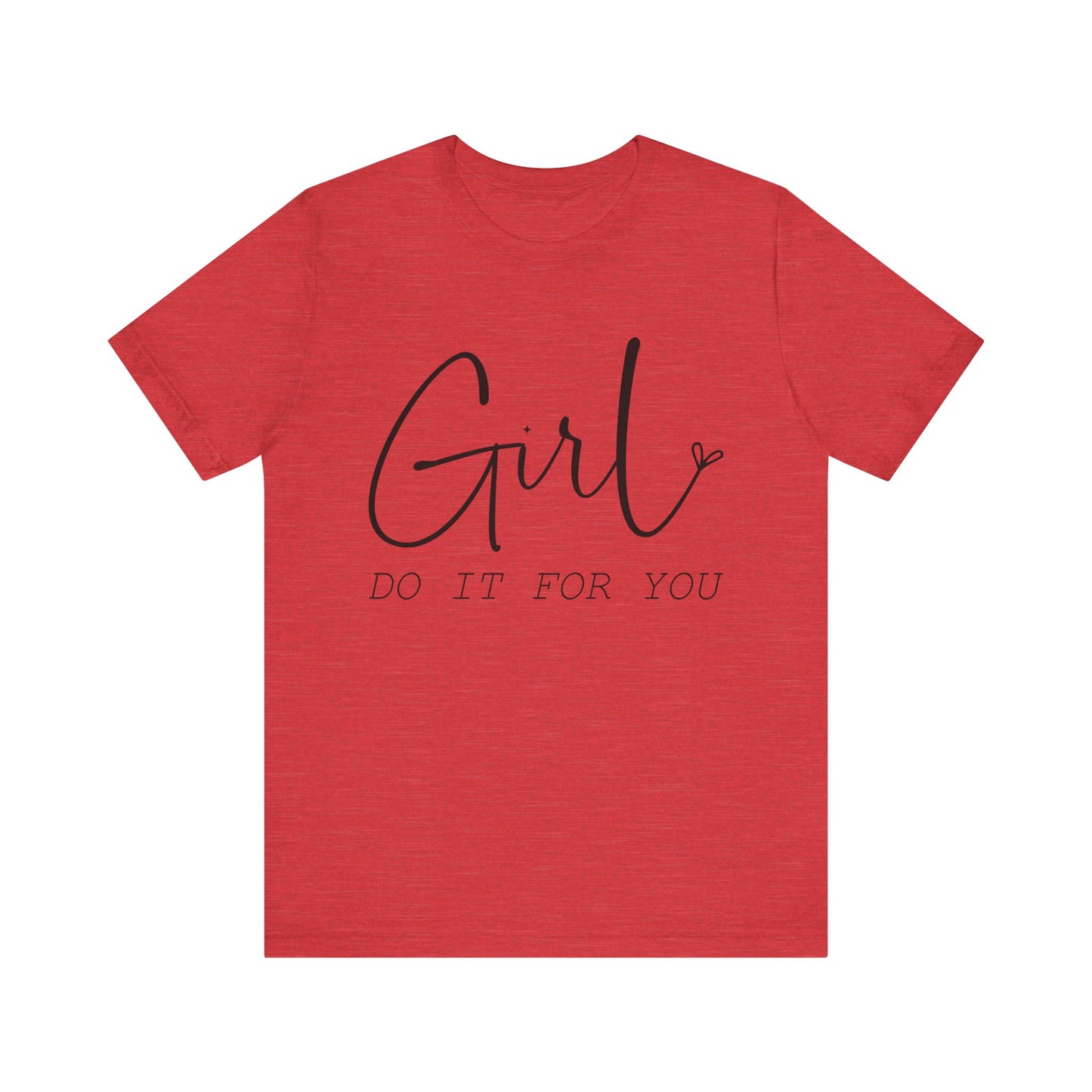 Girl Do it for You Short Sleeve Tee
