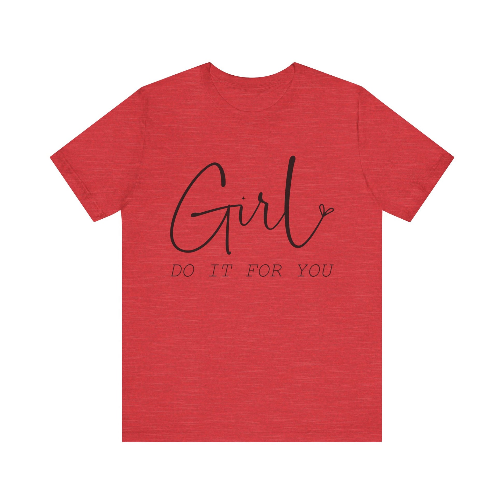 Girl Do it for You Short Sleeve Tee