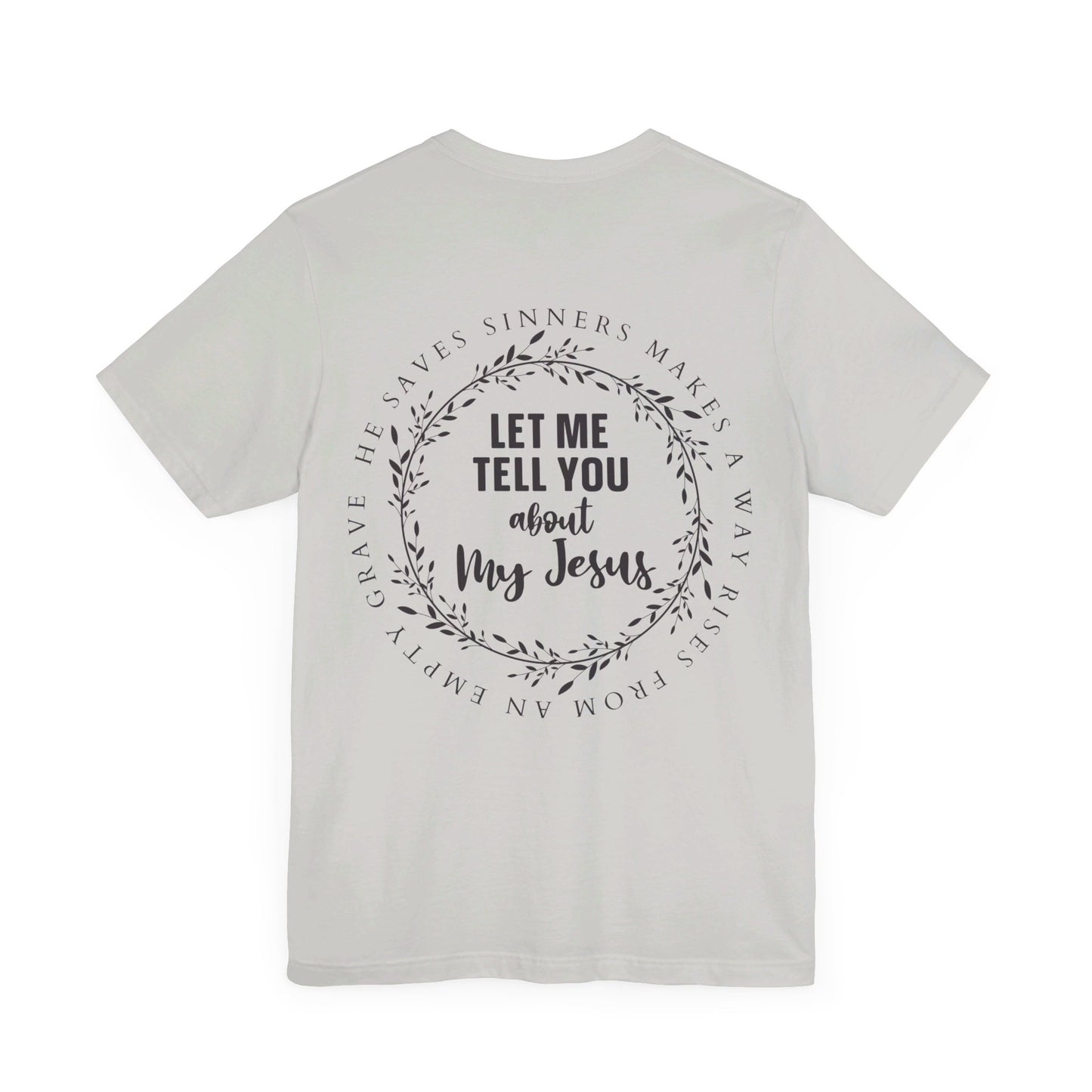 Let me tell you about my Jesus T-Shirt/ Front and back design