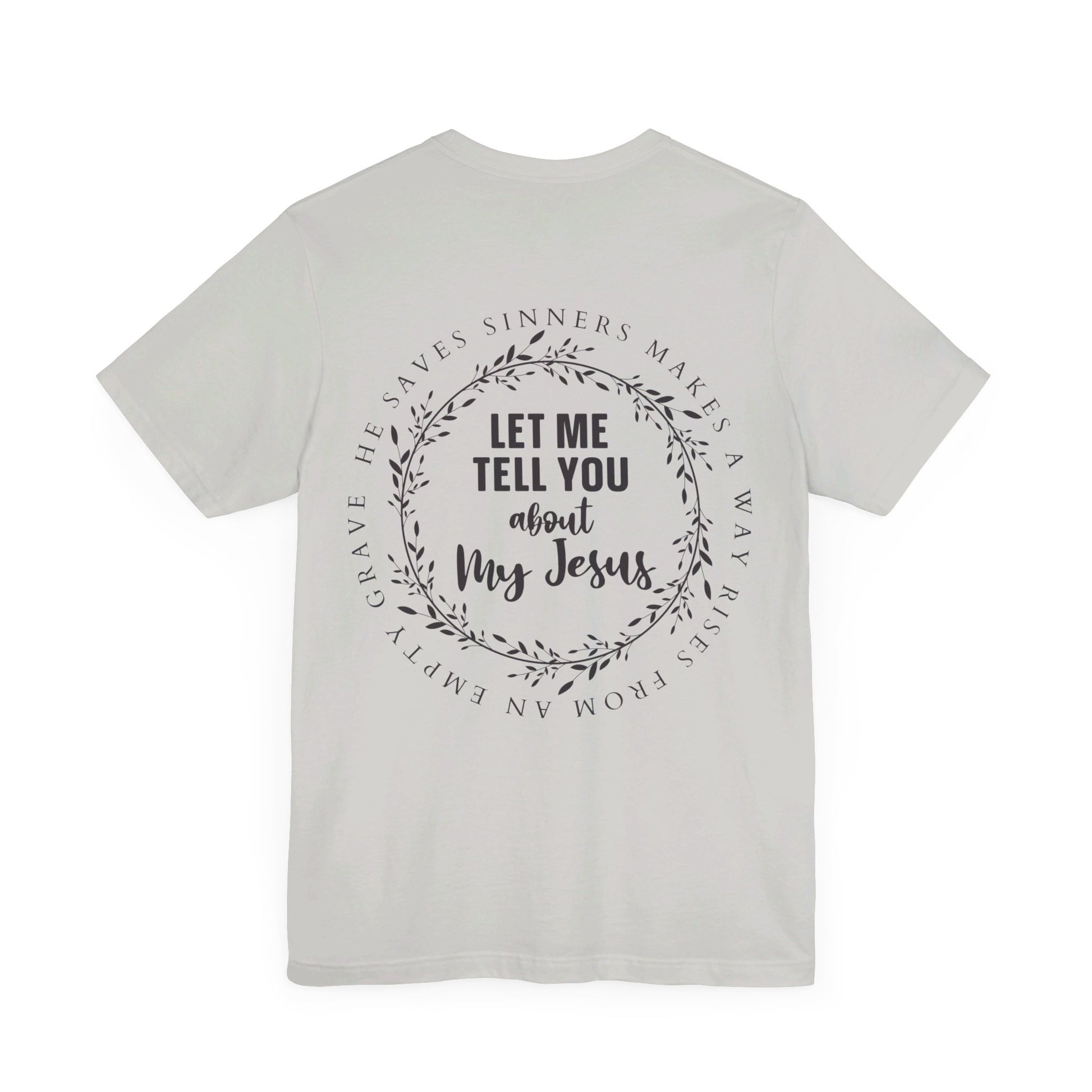 Let me tell you about my Jesus T-Shirt/ Front and back design