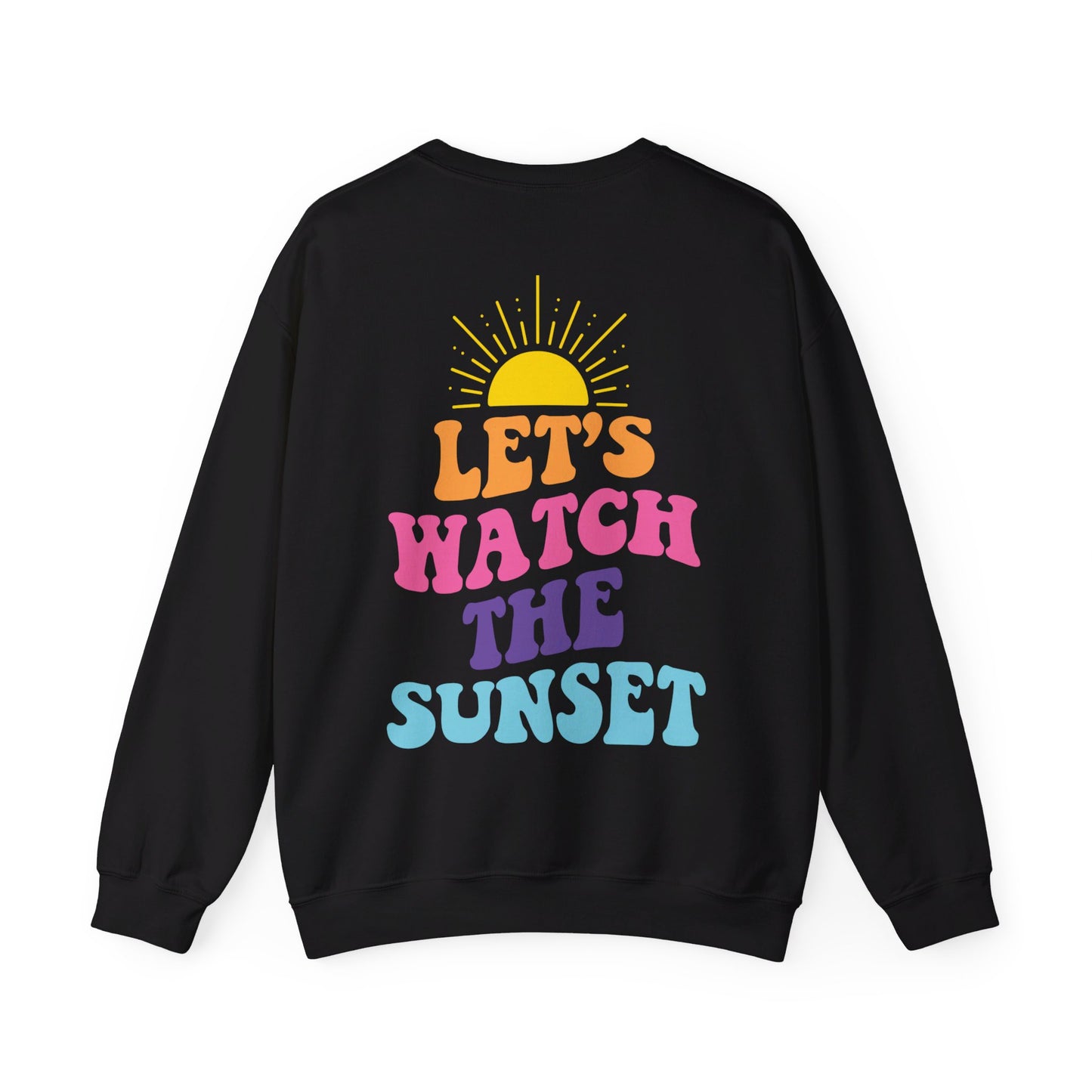 Let's Watch The Sunset Sweatshirt