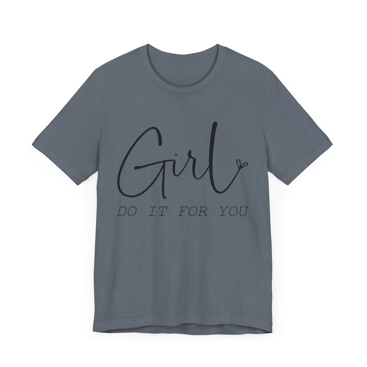 Girl Do it for You Short Sleeve Tee