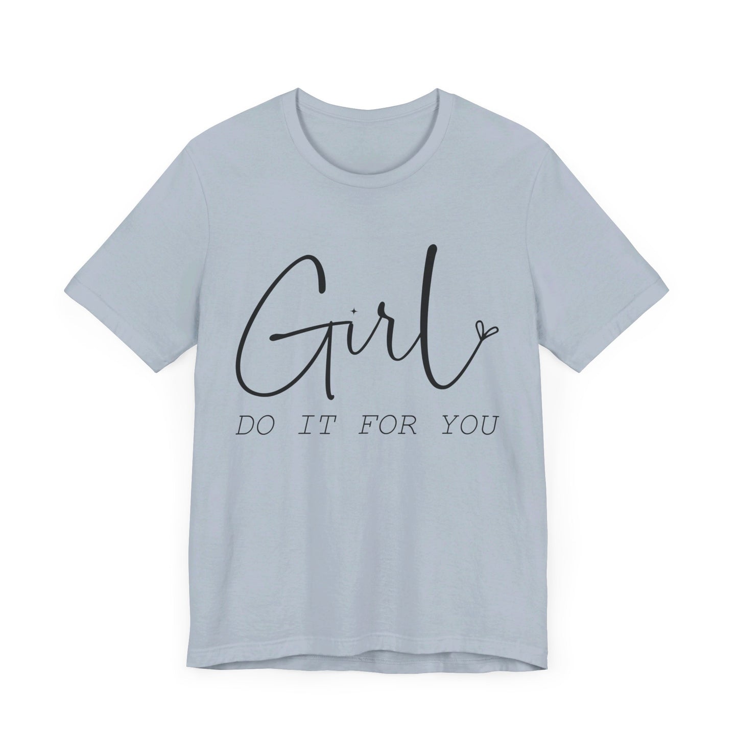 Girl Do it for You Short Sleeve Tee