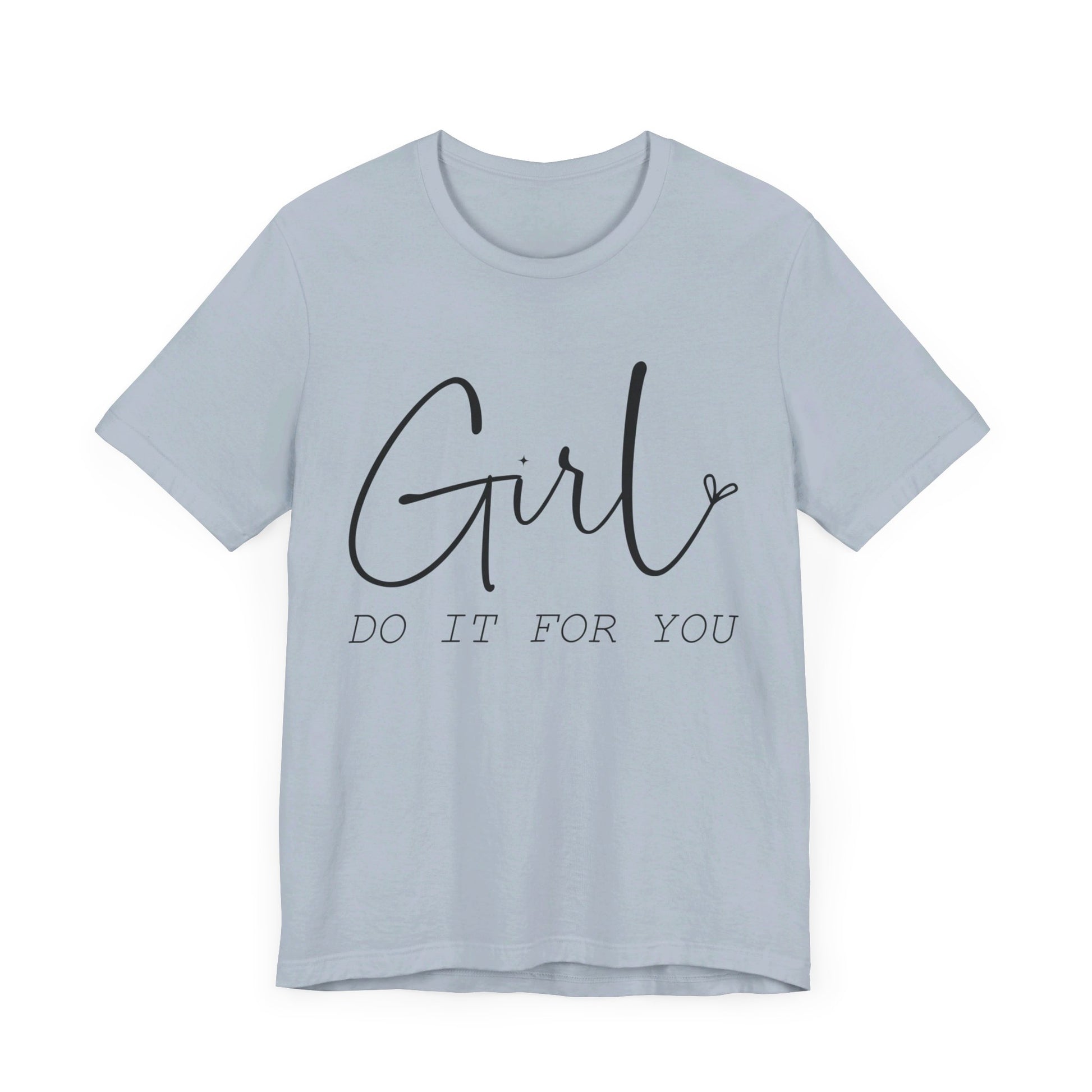 Girl Do it for You Short Sleeve Tee