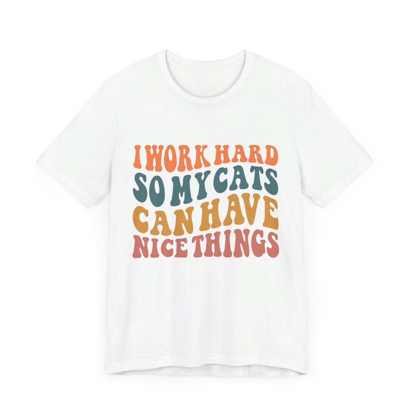 I Work Hard So My Cat T-Shirt