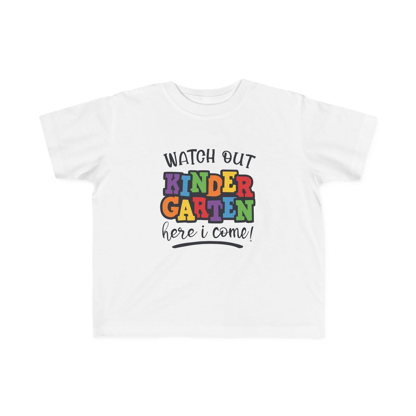 Watch Out Kindergarten Toddler Shirt