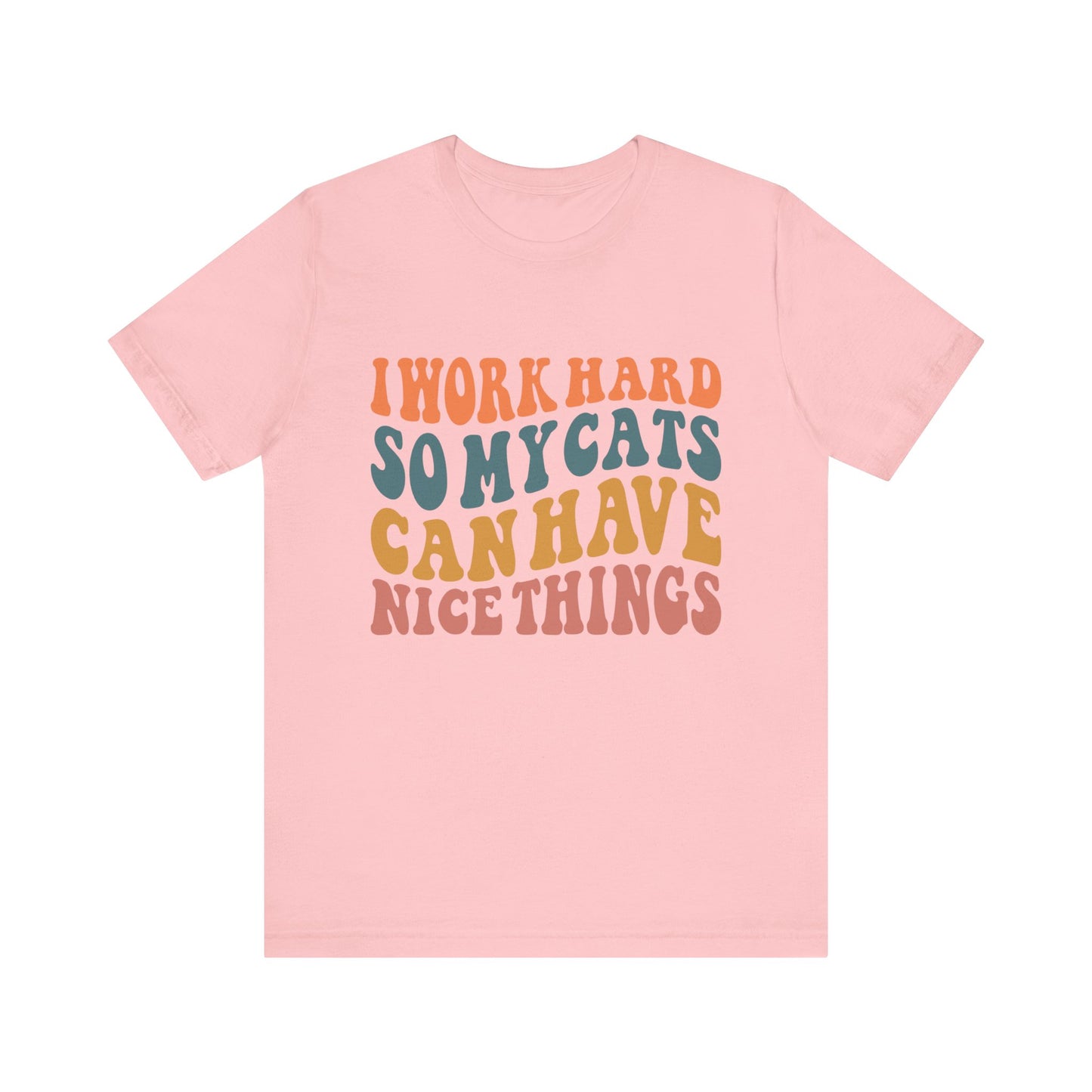 I Work Hard So My Cat T-Shirt