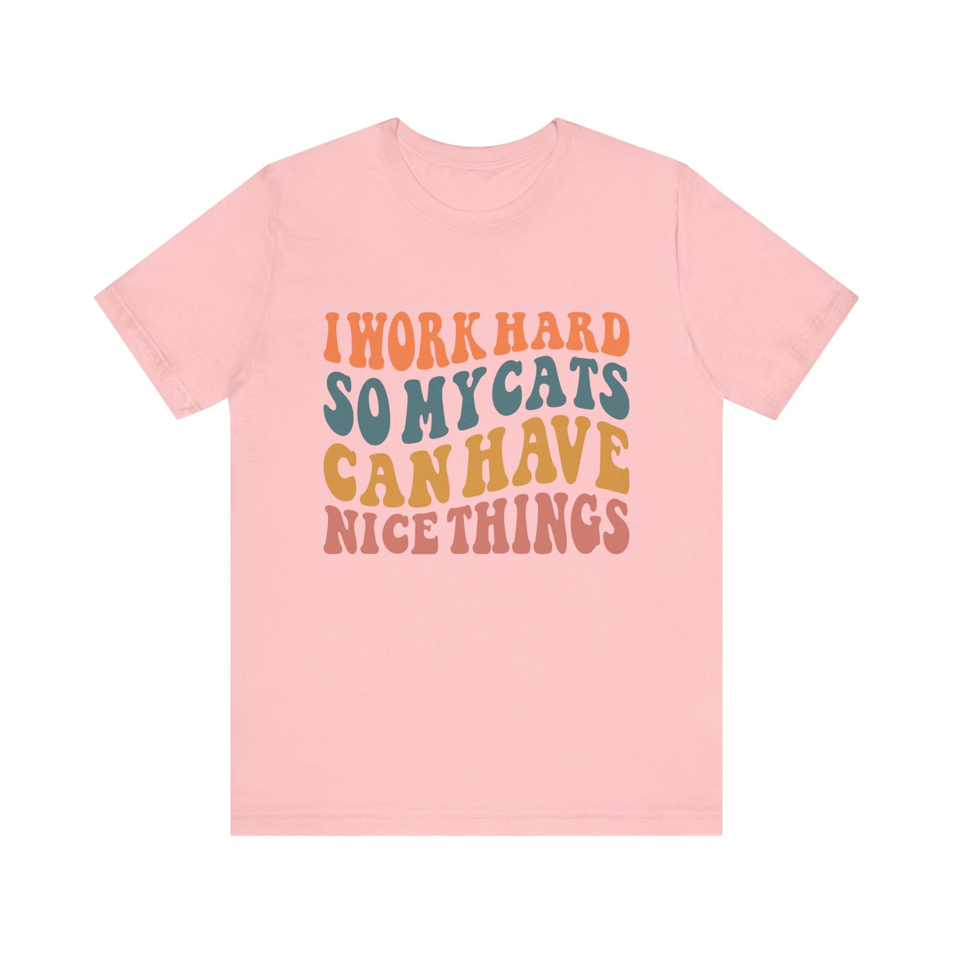 I Work Hard So My Cat T-Shirt