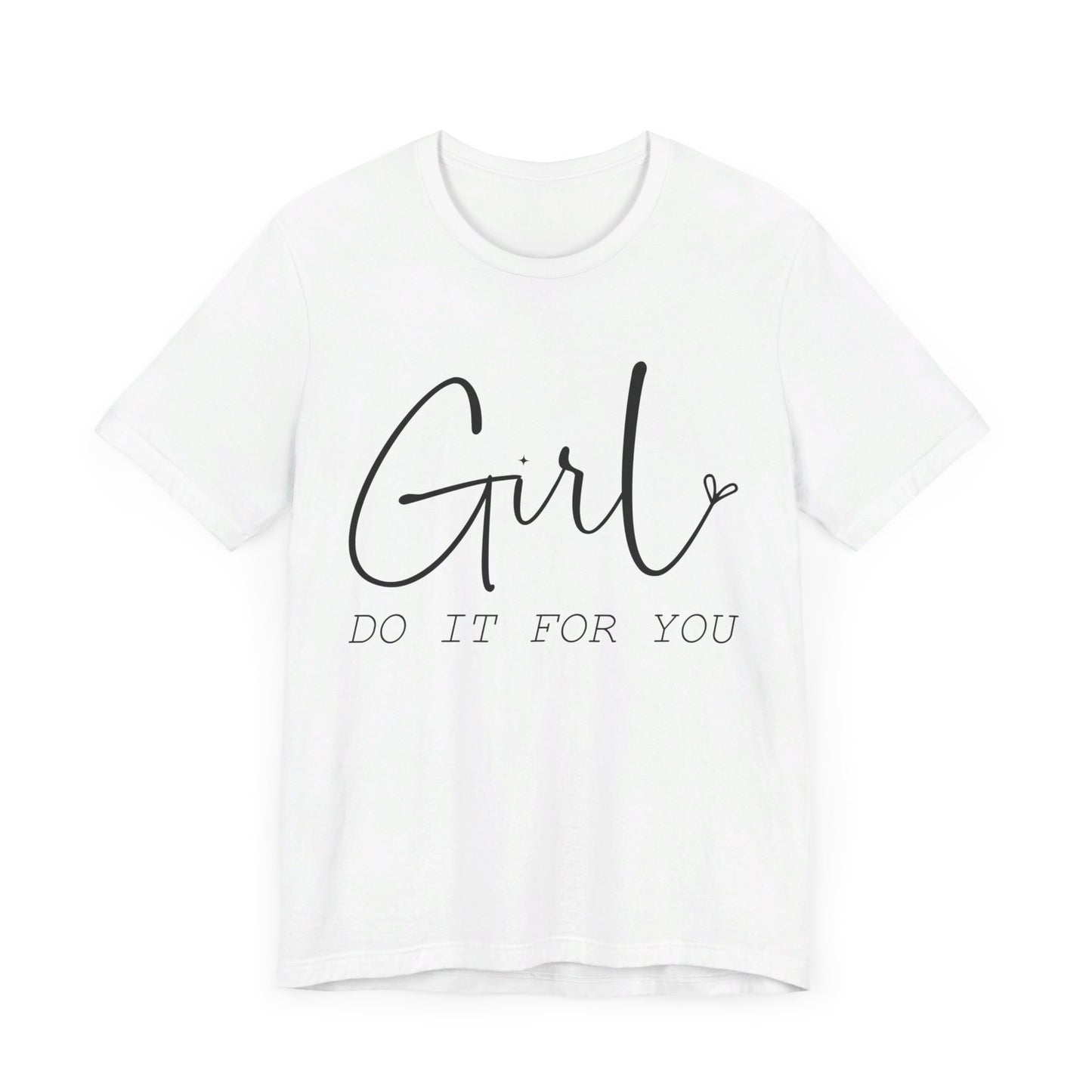 Girl Do it for You Short Sleeve Tee
