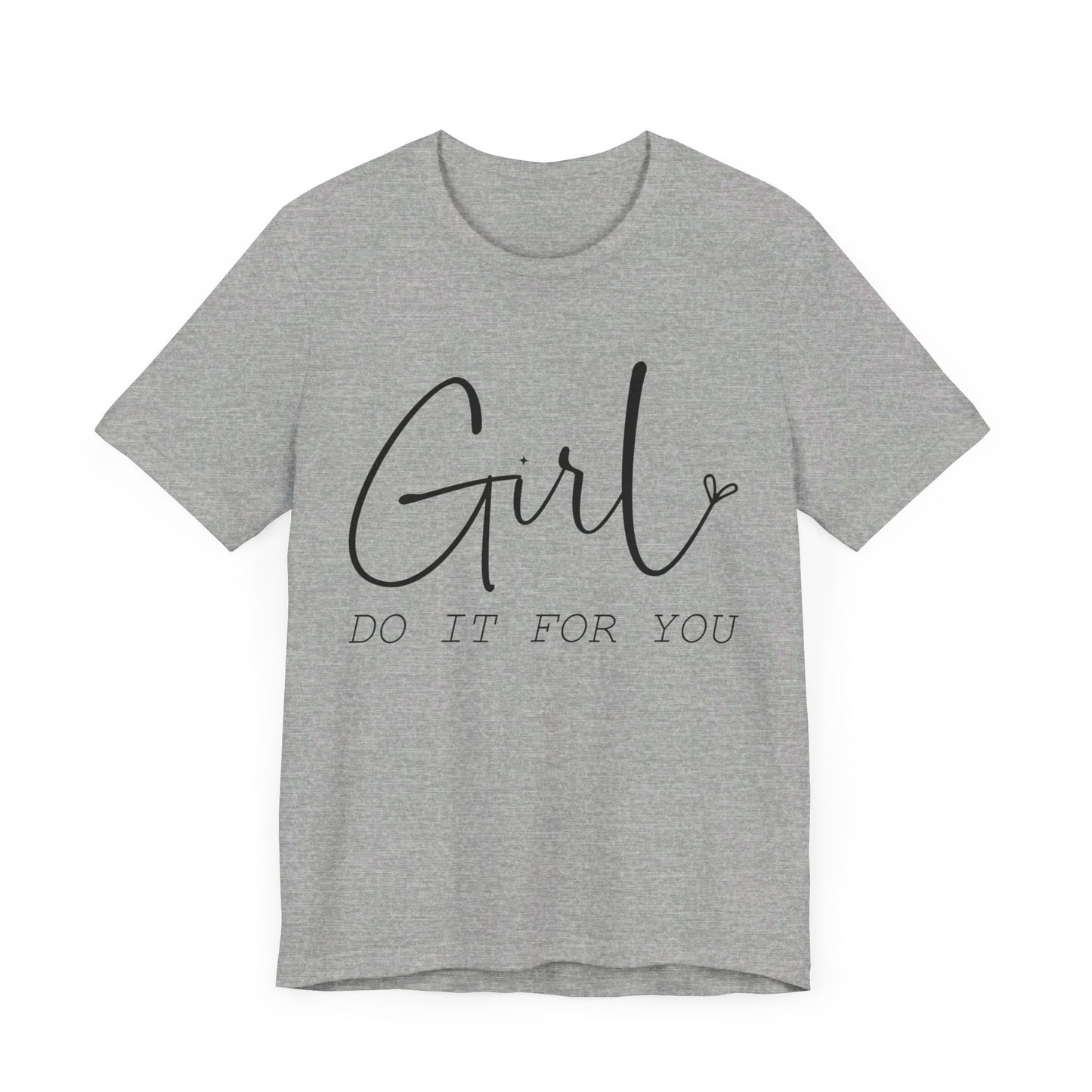 Girl Do it for You Short Sleeve Tee