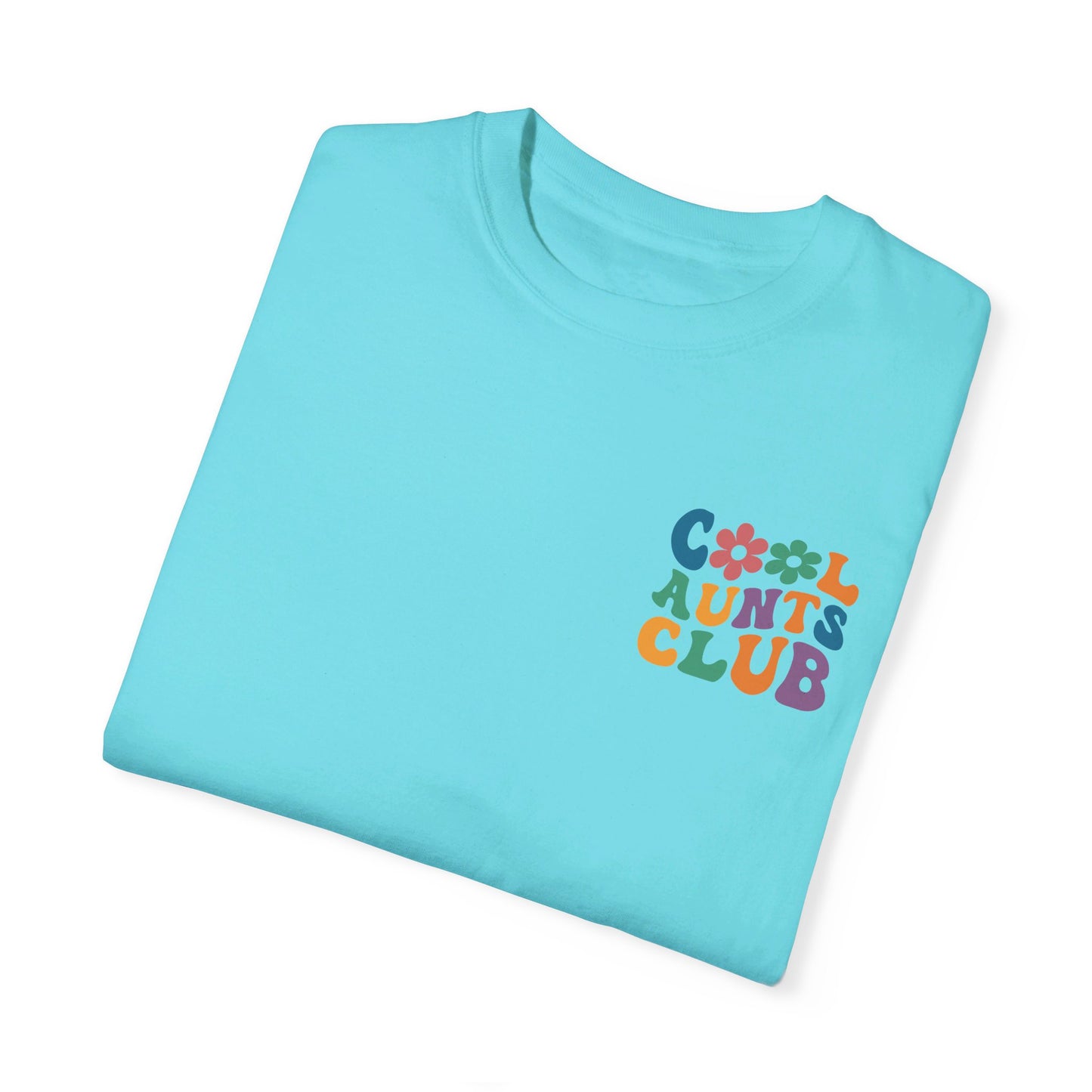 Cool Aunts Club Comfort Color T-Shirt