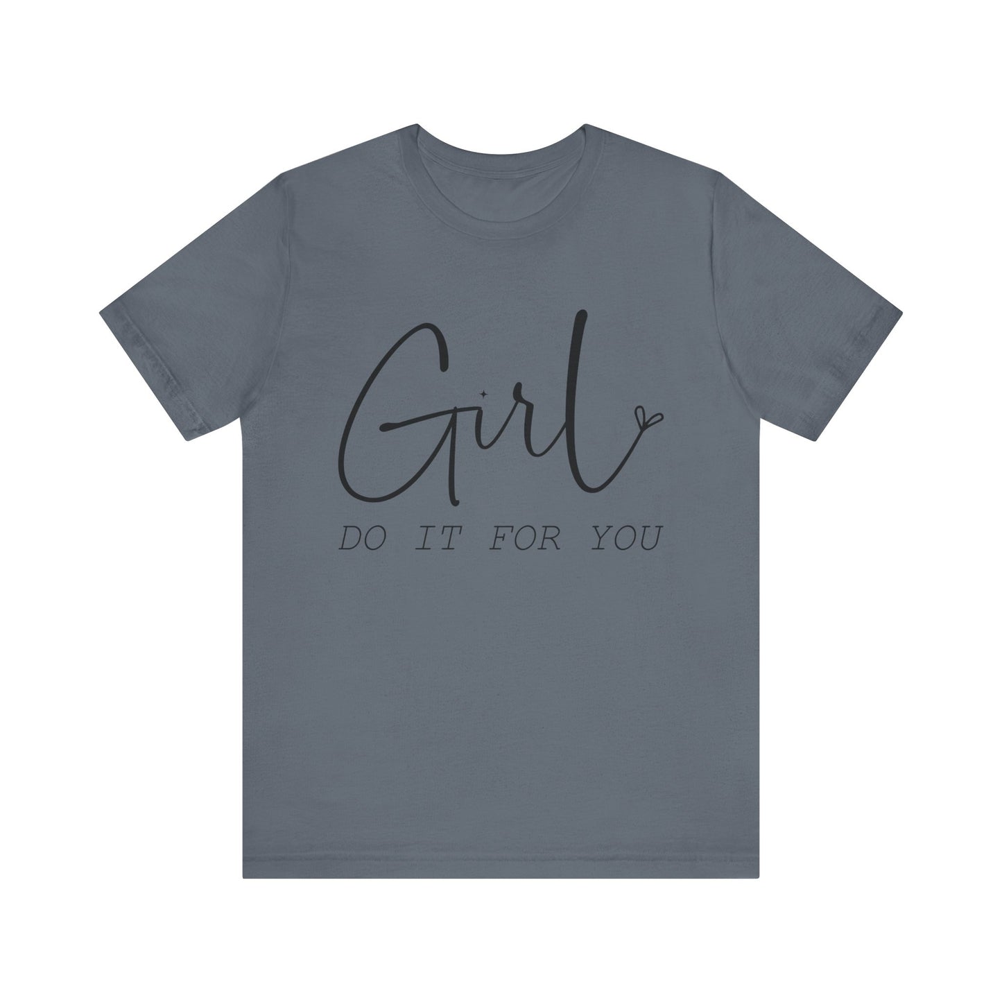 Girl Do it for You Short Sleeve Tee