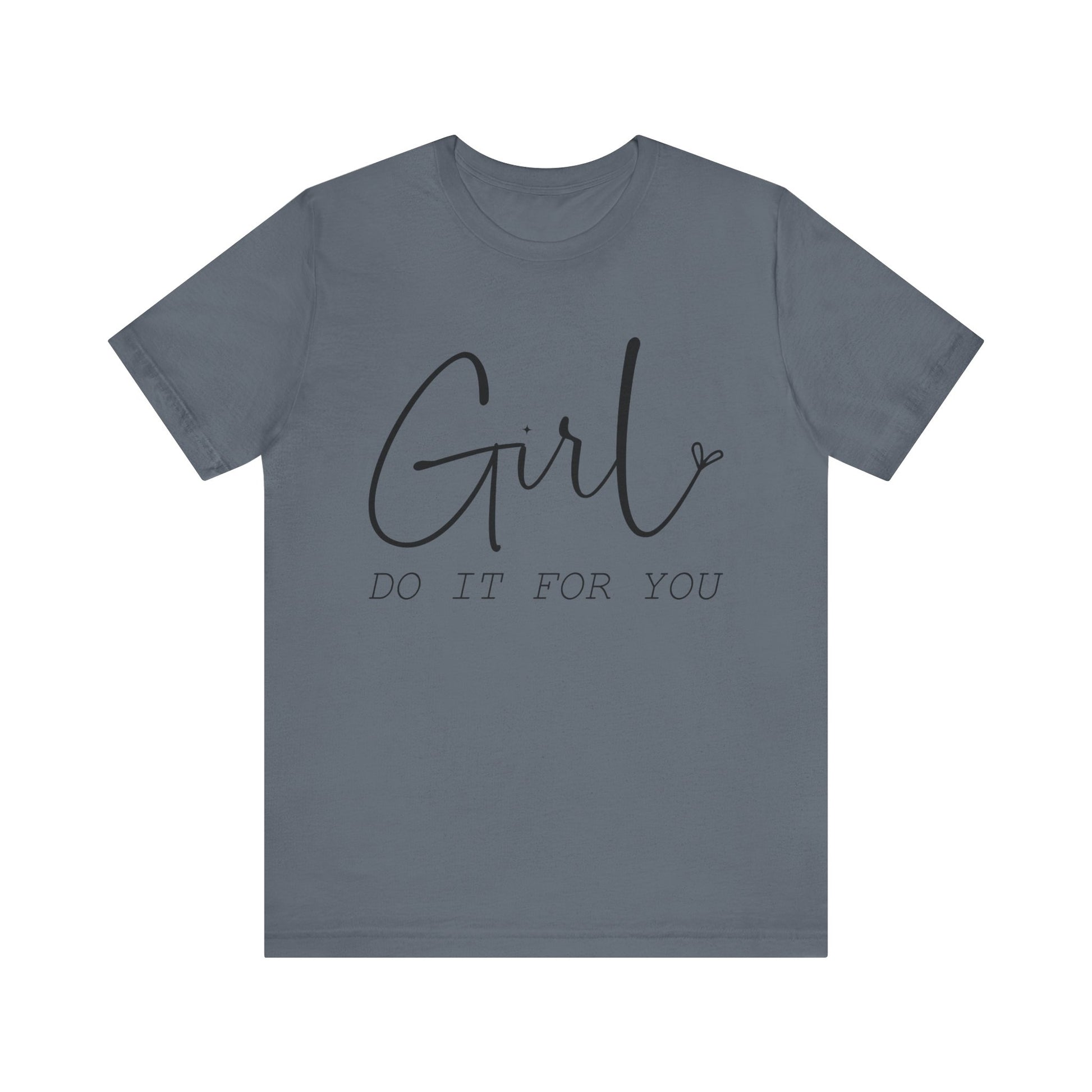 Girl Do it for You Short Sleeve Tee