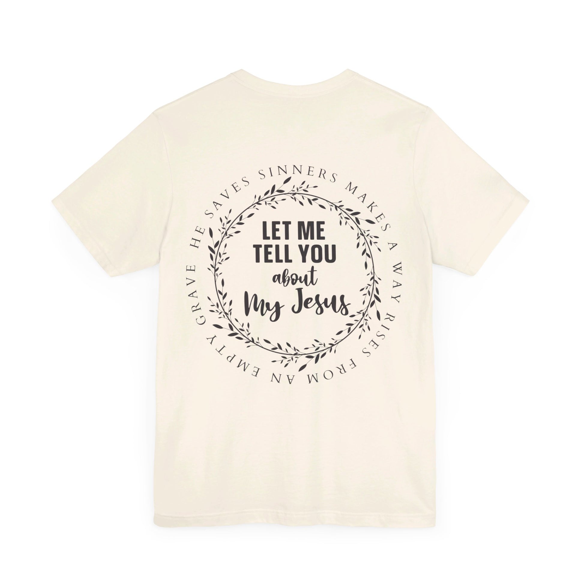 Let me tell you about my Jesus T-Shirt/ Front and back design