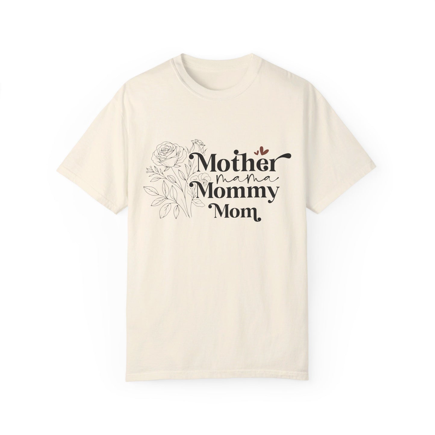 Mother Mama Mommy Mom Comfort Color T-shirt