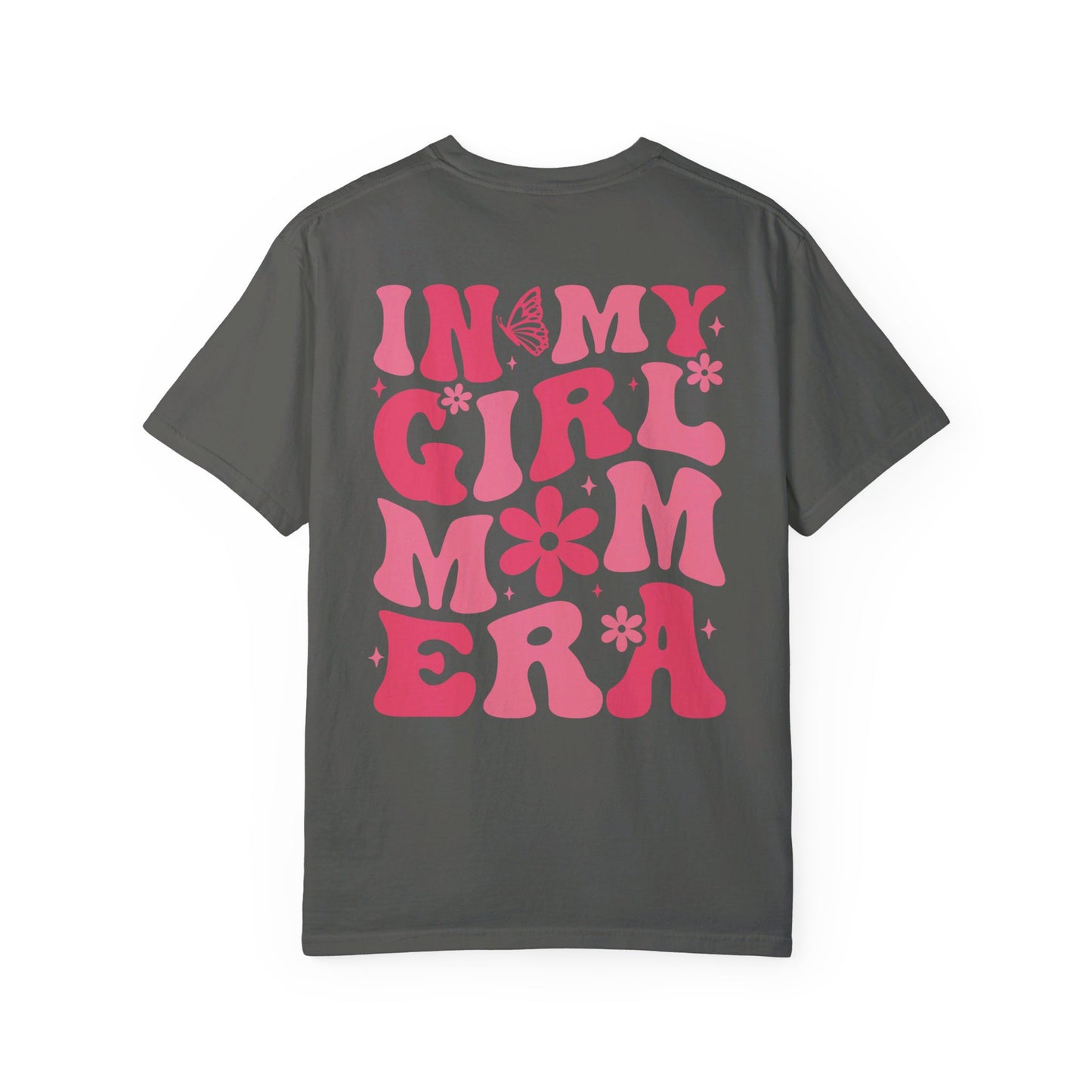 In my Girl Mom Era T-Shirt/ Front and Back Design