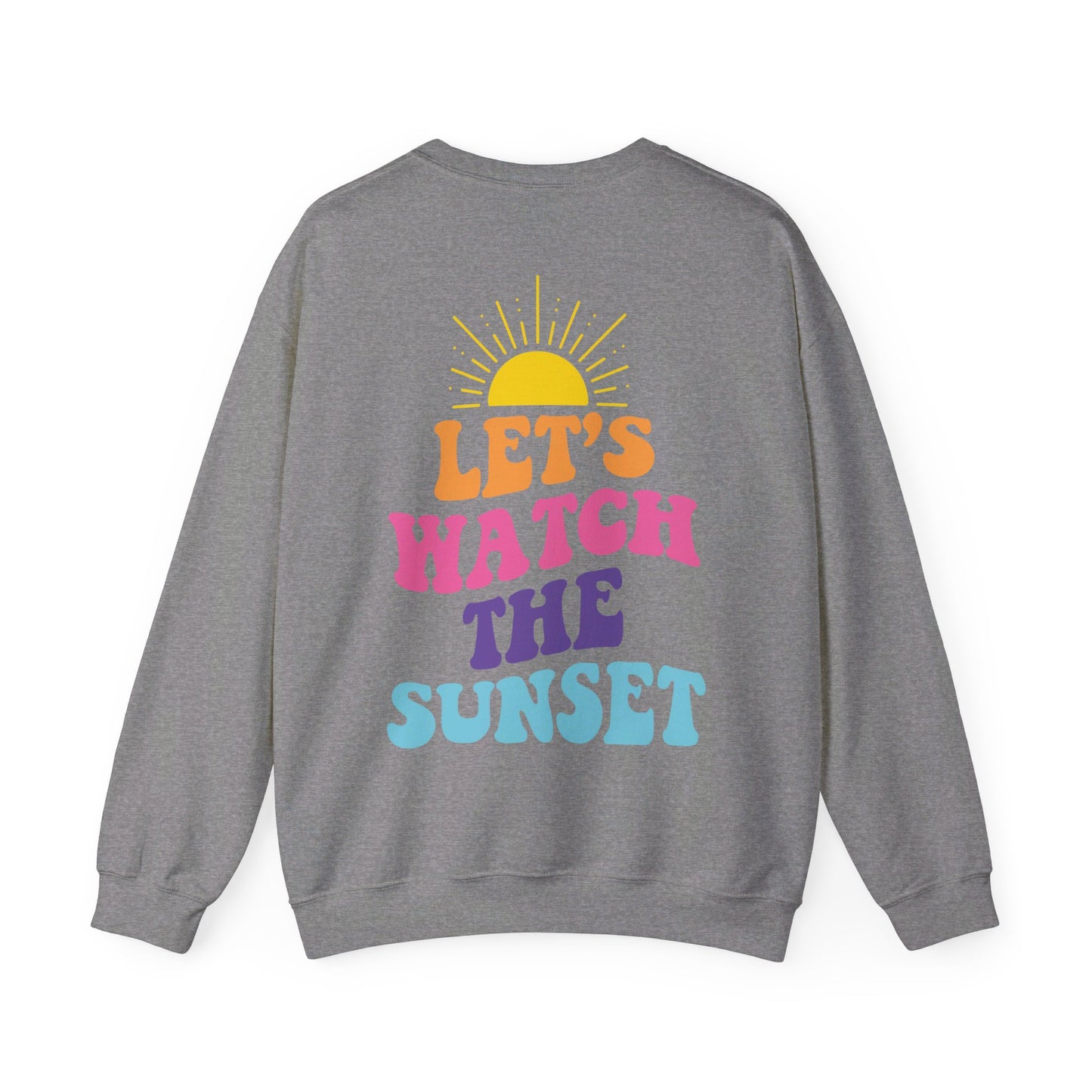 Let's Watch The Sunset Sweatshirt
