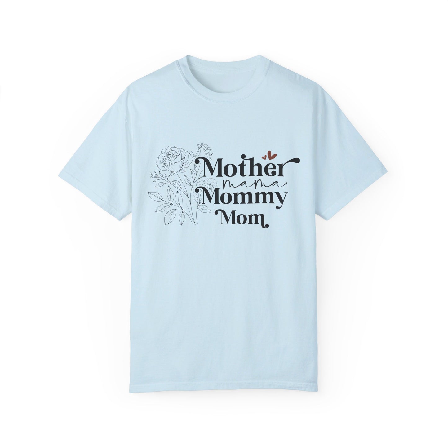 Mother Mama Mommy Mom Comfort Color T-shirt