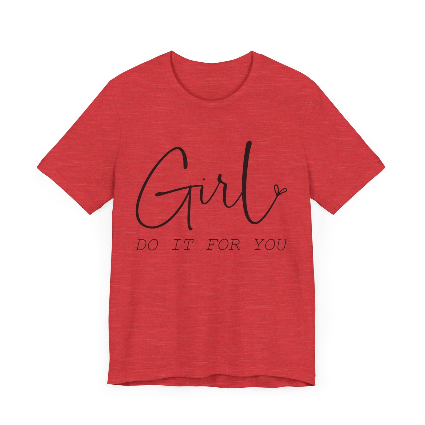 Girl Do it for You Short Sleeve Tee