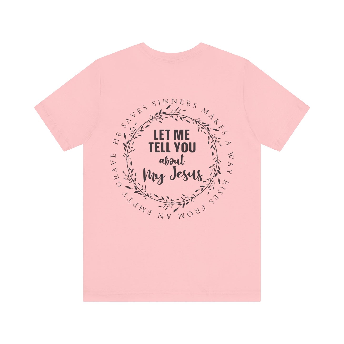 Let me tell you about my Jesus T-Shirt/ Front and back design