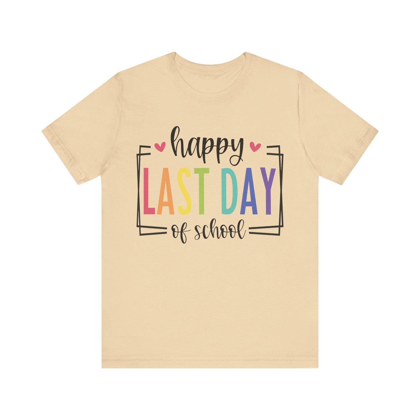 Happy Last Day of School Short Sleeve Tee
