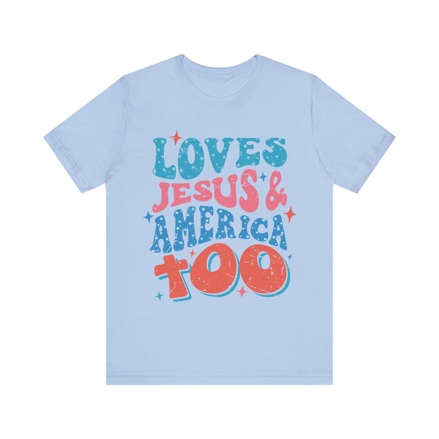 Loves Jesus and America too T-Shirt