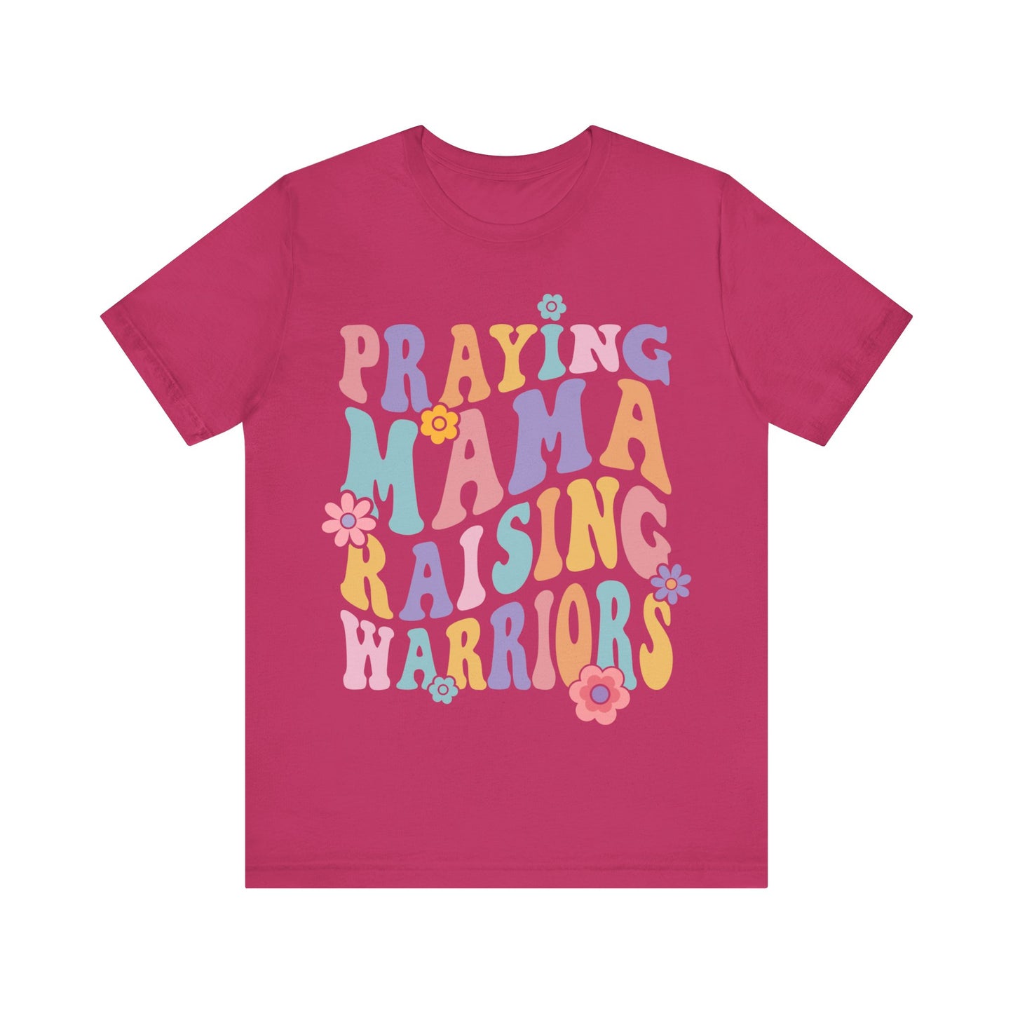 Praying Mama Raising Warriors Short Sleeve Tee