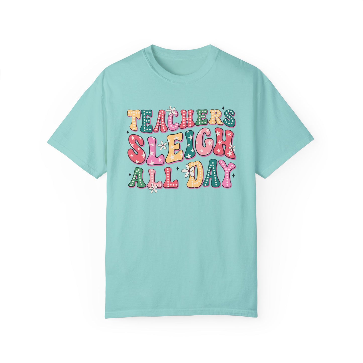 Teachers Sleigh All Day Comfort Color T-shirt