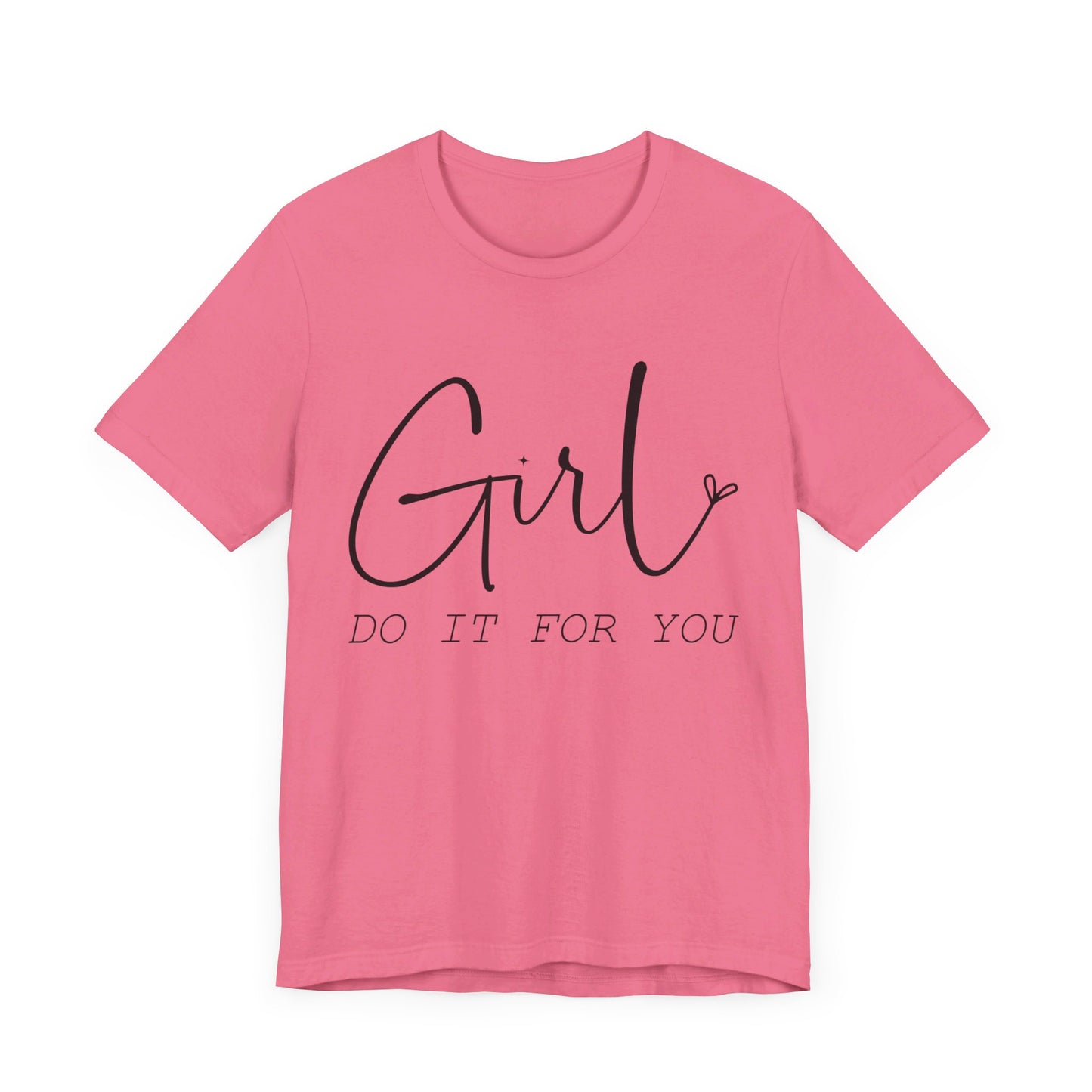 Girl Do it for You Short Sleeve Tee