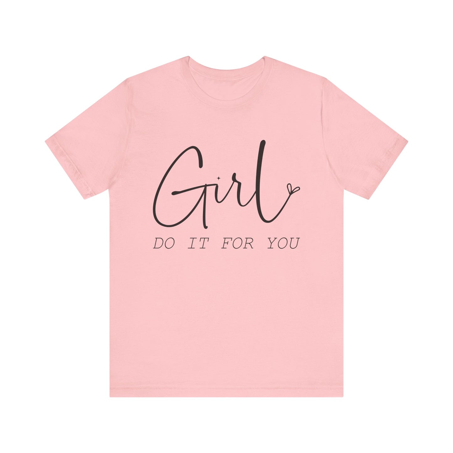 Girl Do it for You Short Sleeve Tee