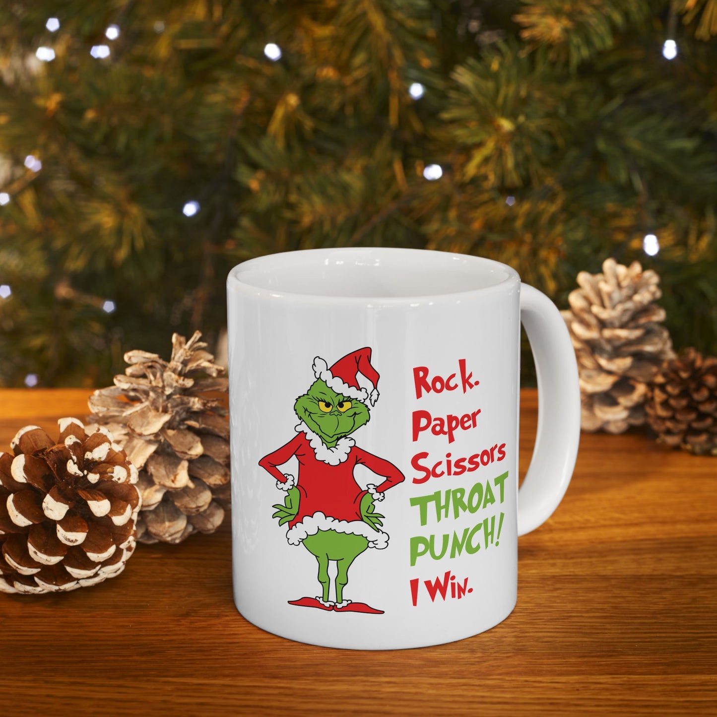 Grinch Ceramic Mug, (11oz, 15oz) / Rock Paper Scissors Throat Punch! I win.