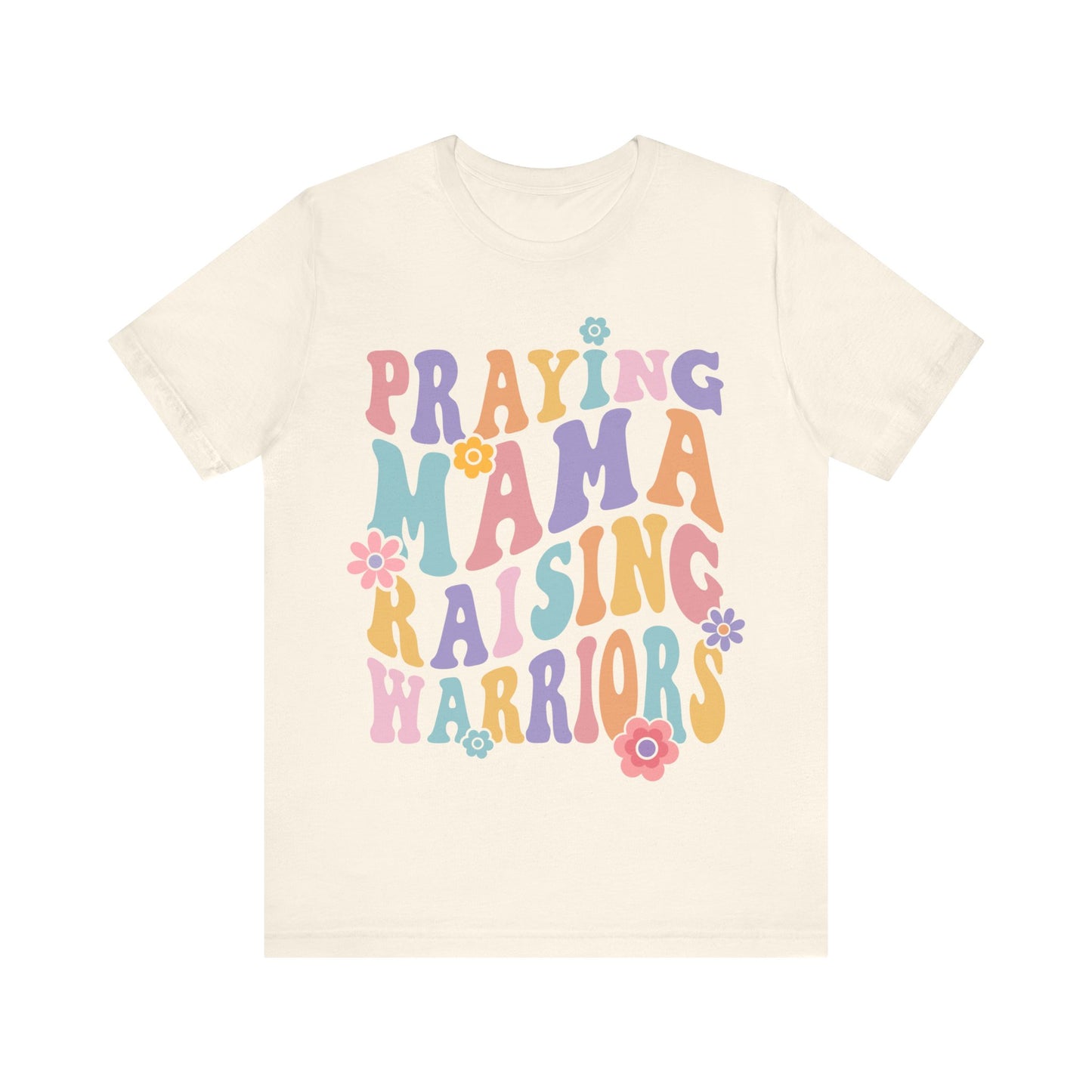 Praying Mama Raising Warriors Short Sleeve Tee